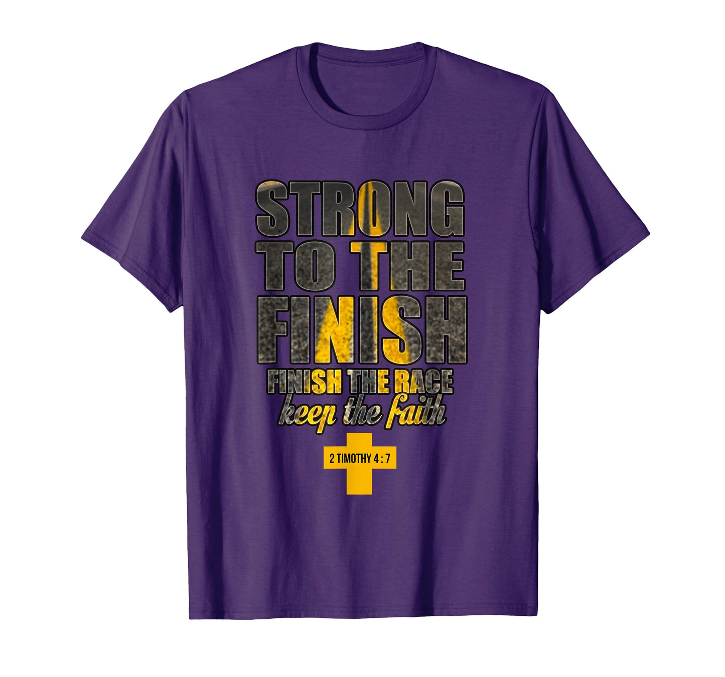 Strong to the Finish, Finish The Race Christian Gift T-Shirt