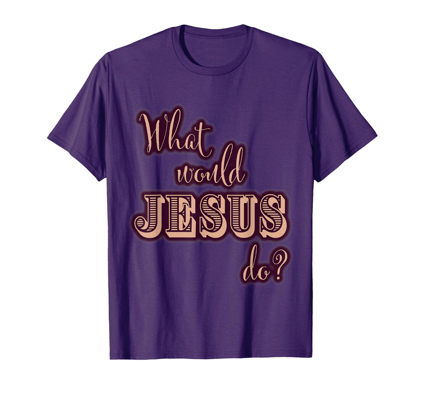 What Would Jesus Do? WWJD Tee for Women Cute Typography T-Shirt