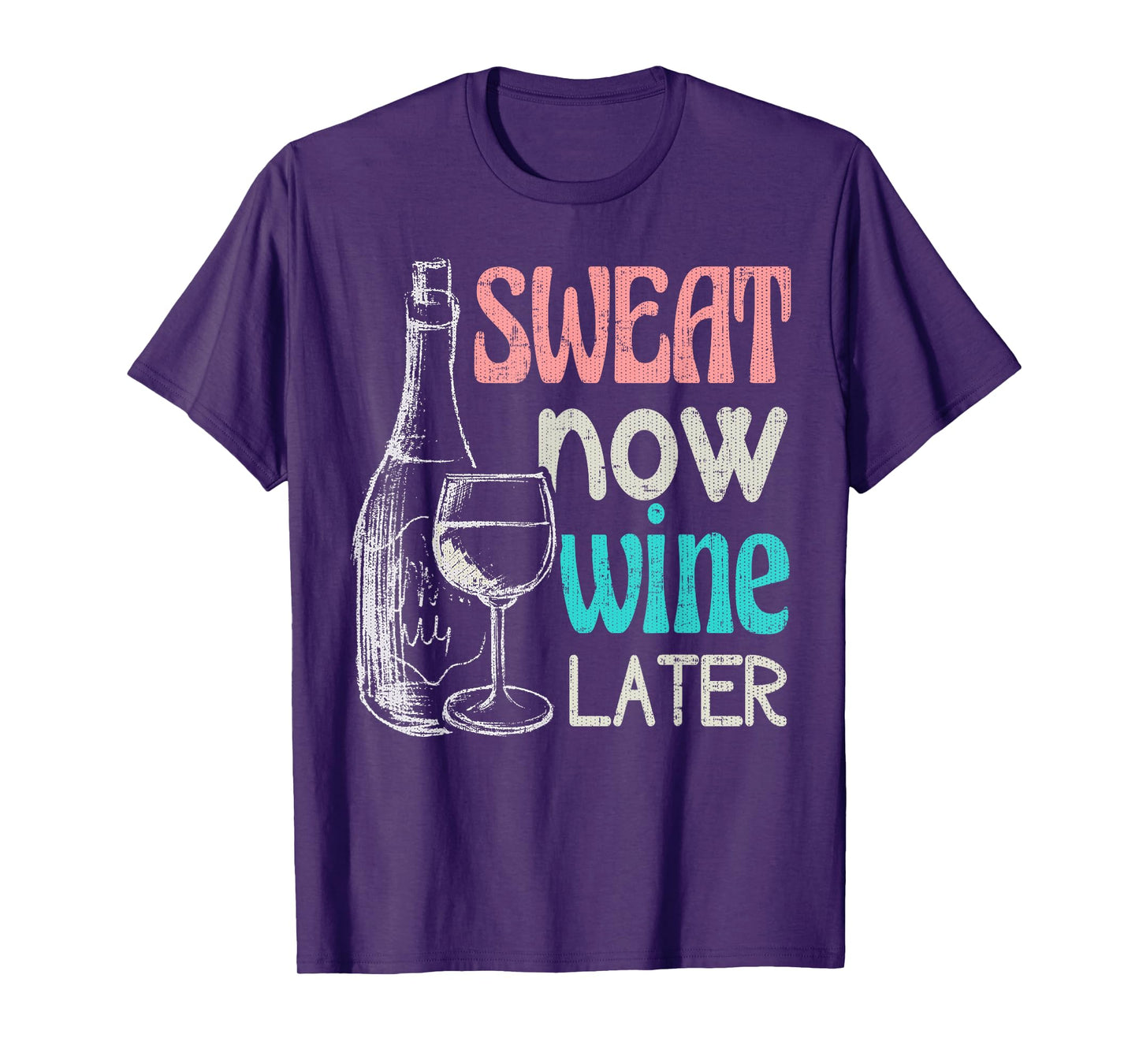 Sweat Now Wine Later Funny Workout Fitness Gift T-Shirt
