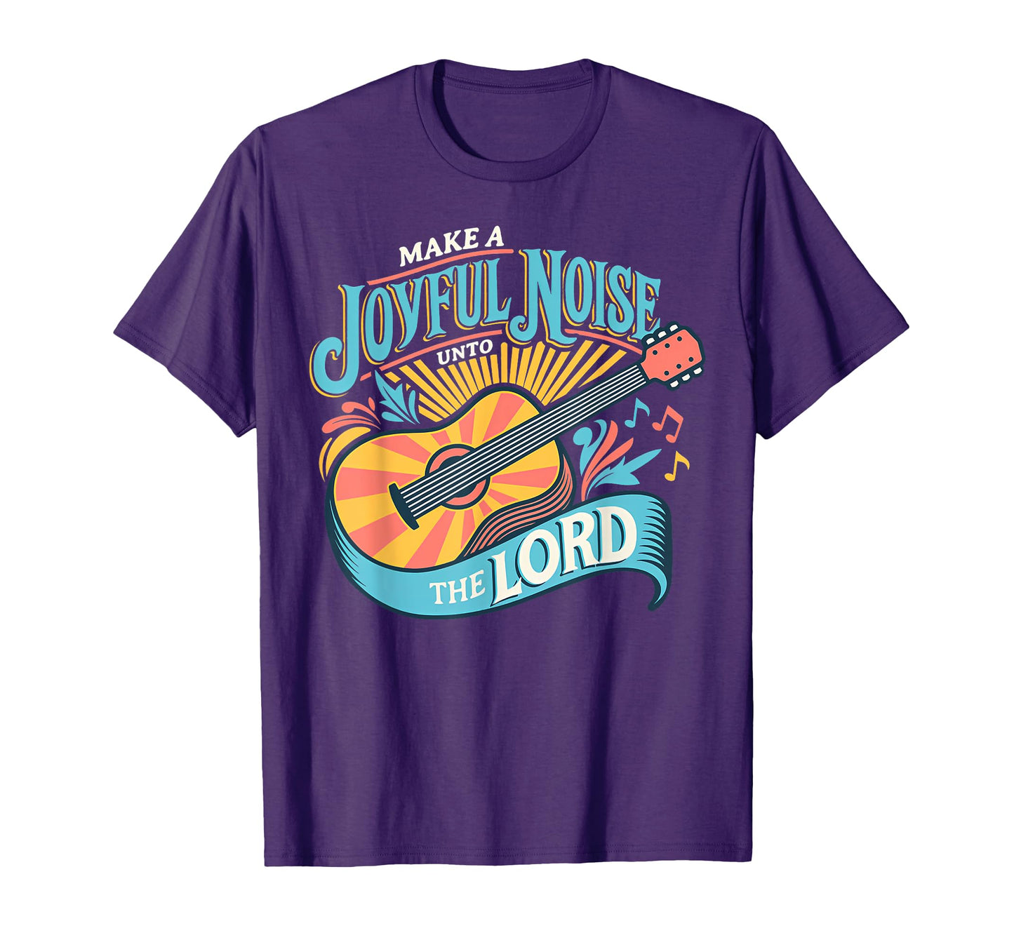 Make A Joyful Noise The Lord T-Shirt