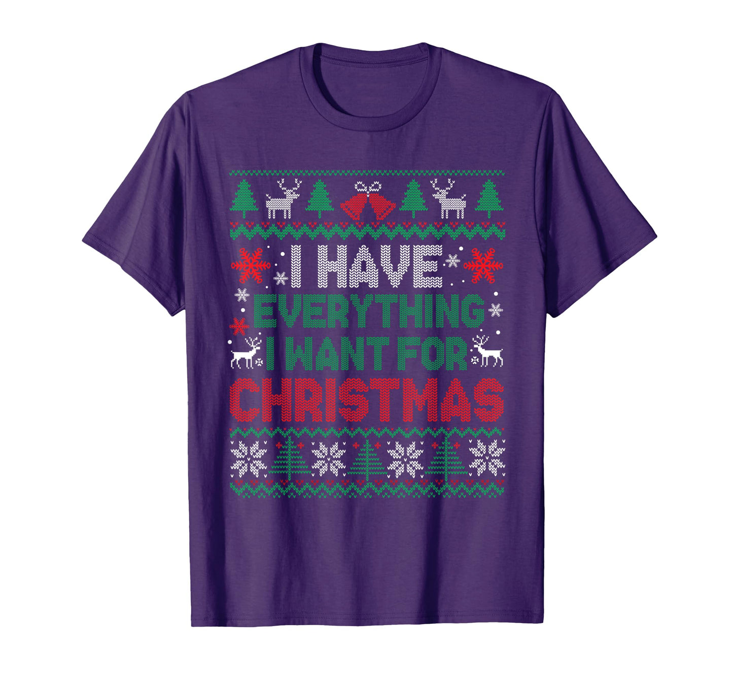 I Have Everything I Want for Christmas Its Me I'm Everything T-Shirt