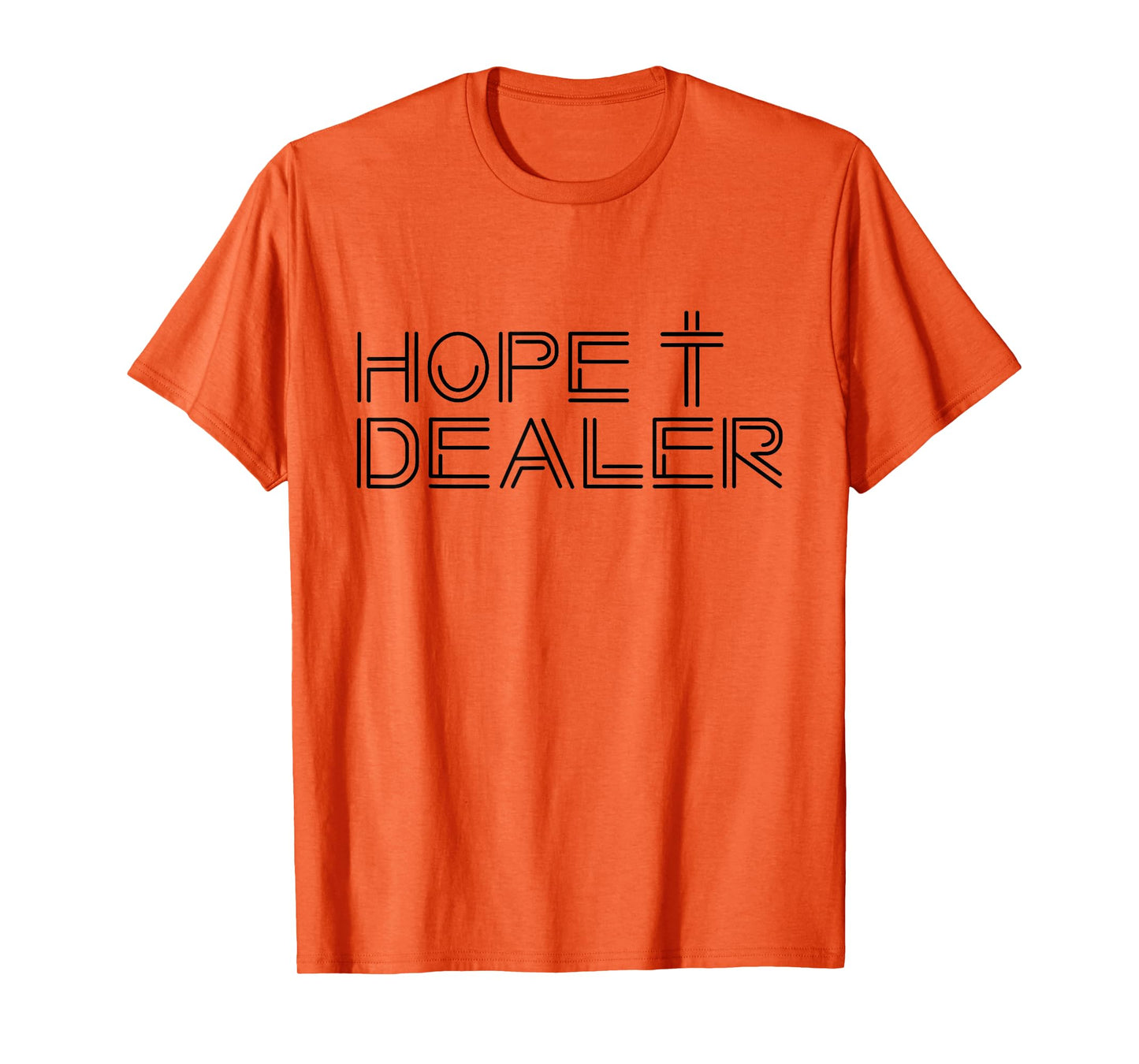 Hope Dealer Creative Christian Witness for Christ Design T-Shirt