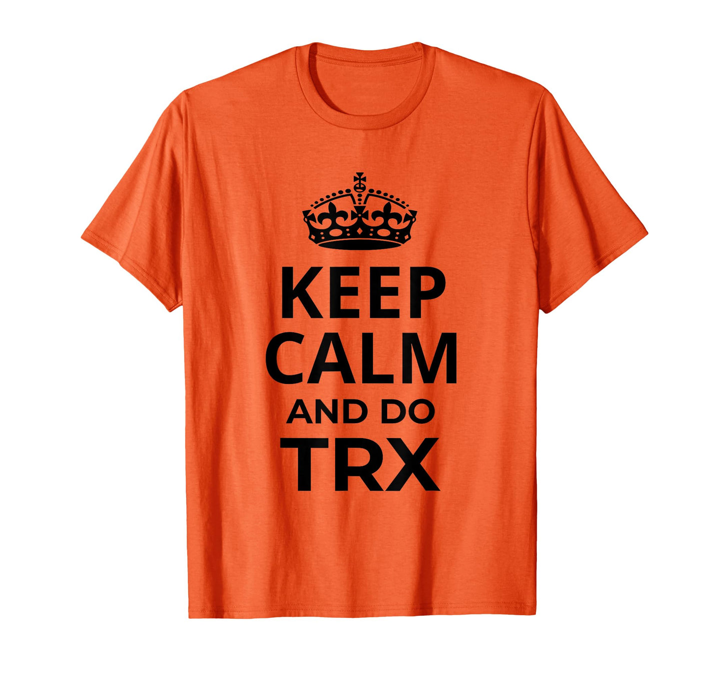 Funny TRX Design for TRX Beginners / 'Keep Calm And Do TRX!' T-Shirt