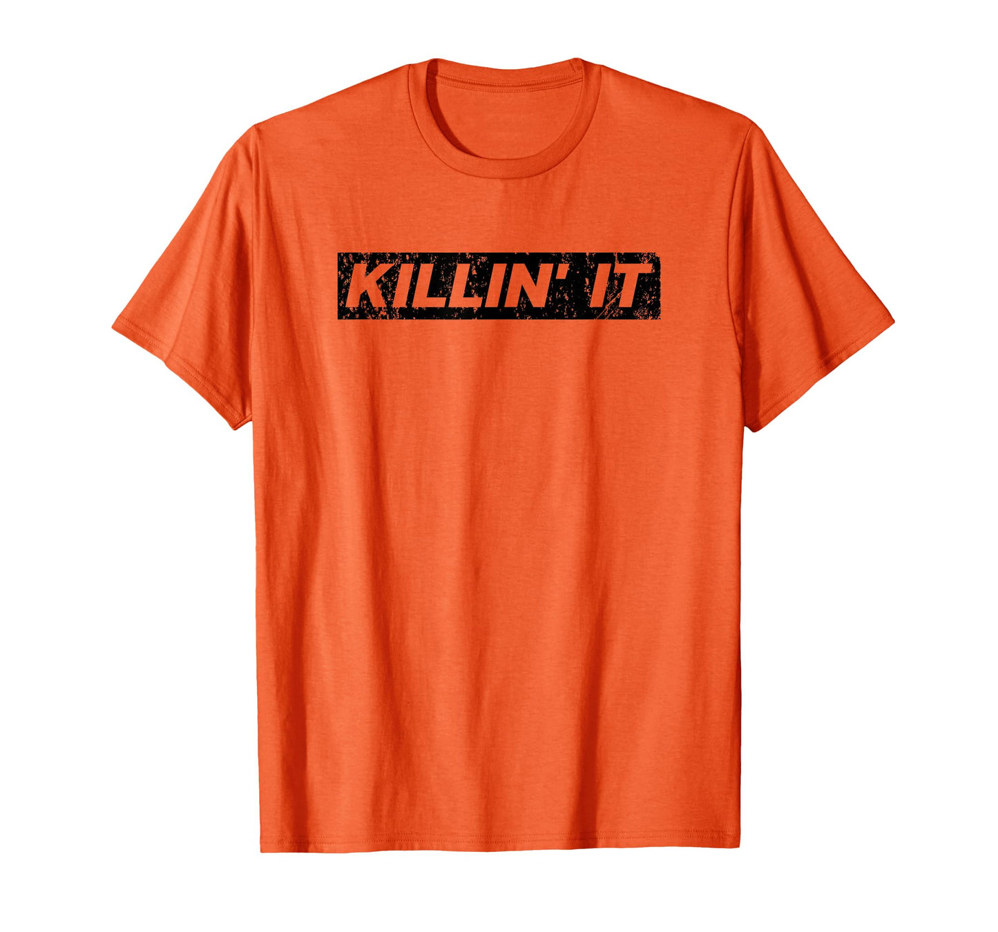 Killin It Killing it Motivational Inspirational Gym T-Shirt