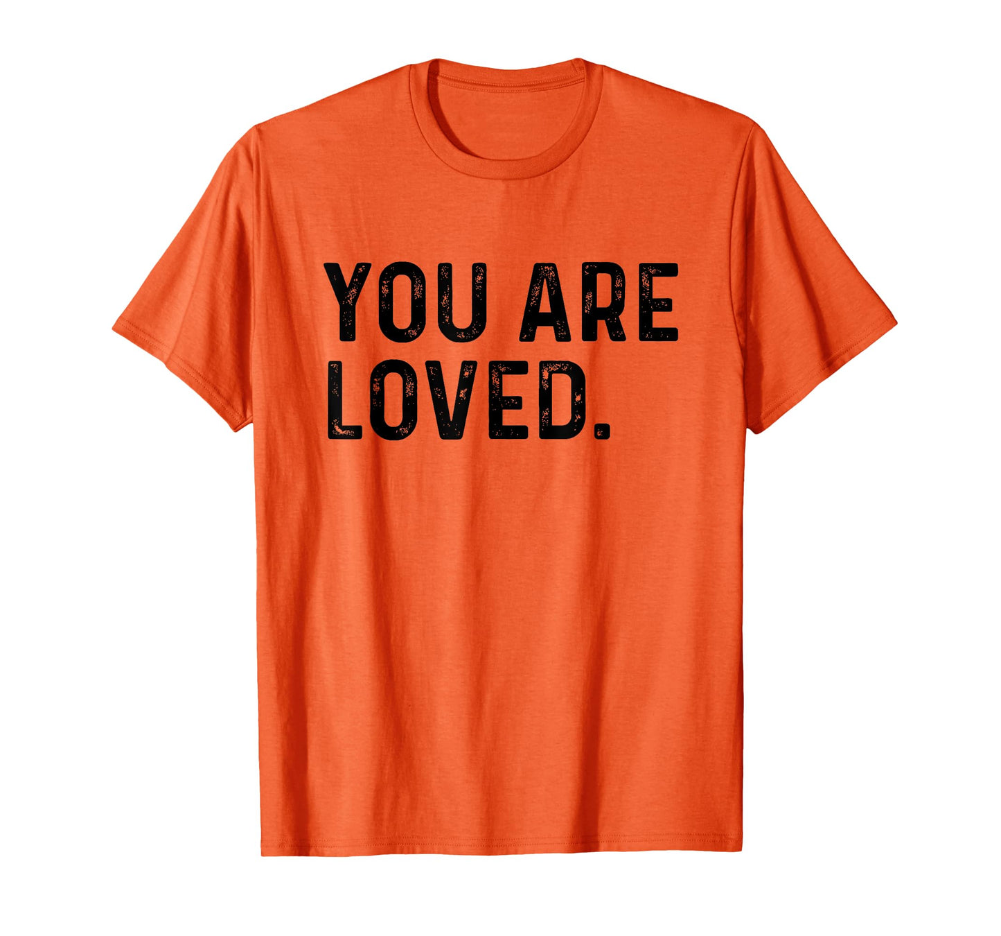 You Are Loved | Deluxe Vintage Christian T-shirt Gift T-Shirt