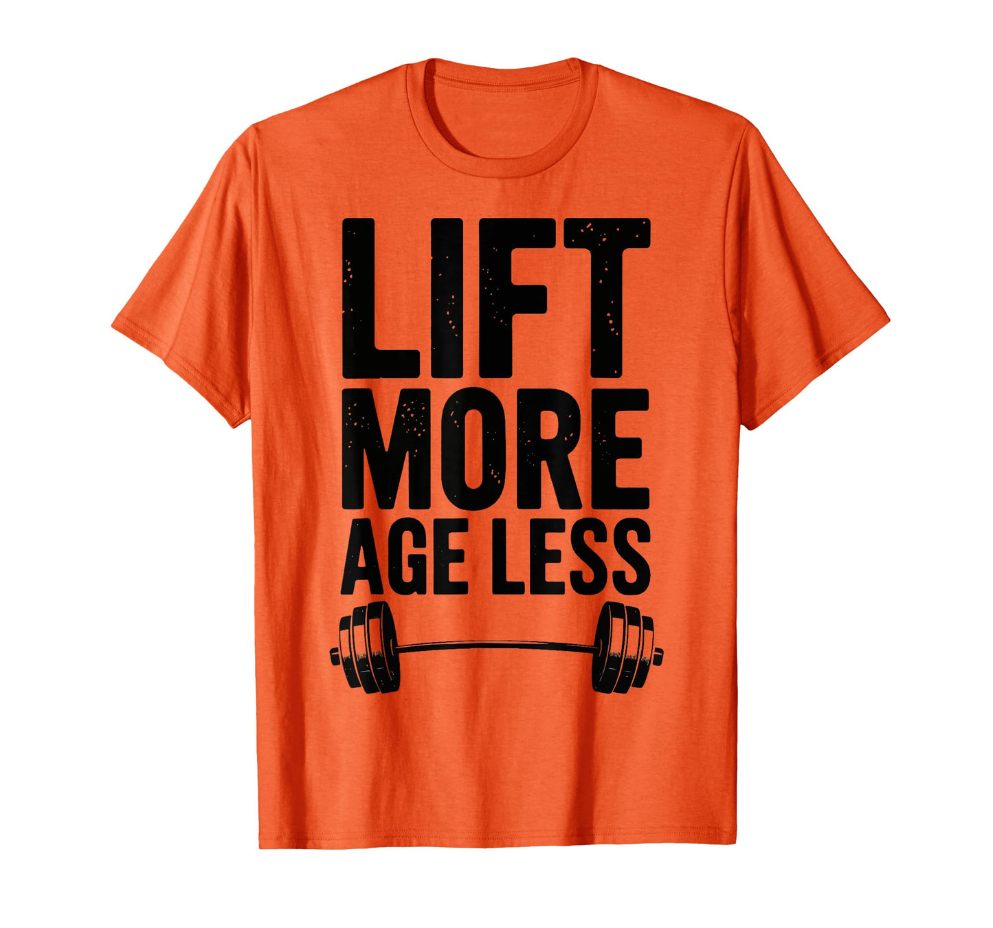 Lift More Age Less T-Shirt