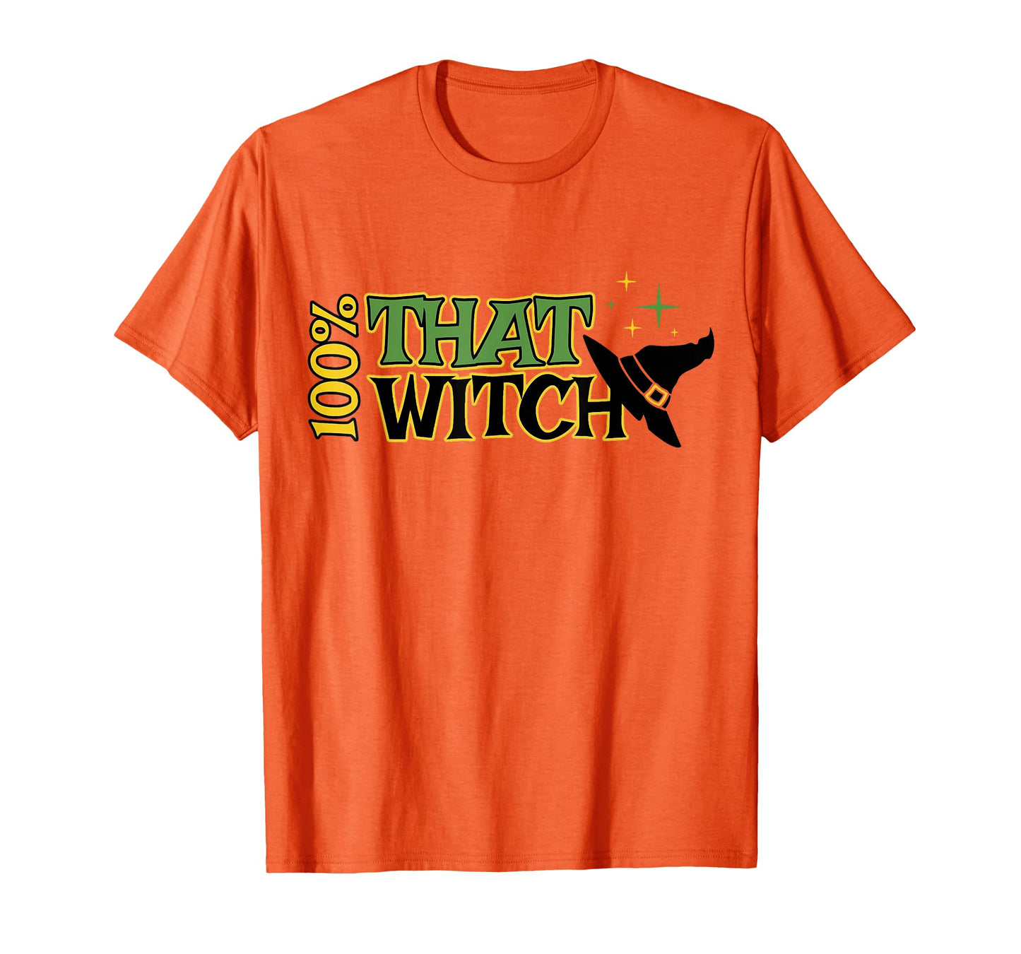 100% That Witch, Funny Witch Halloween T-Shirt