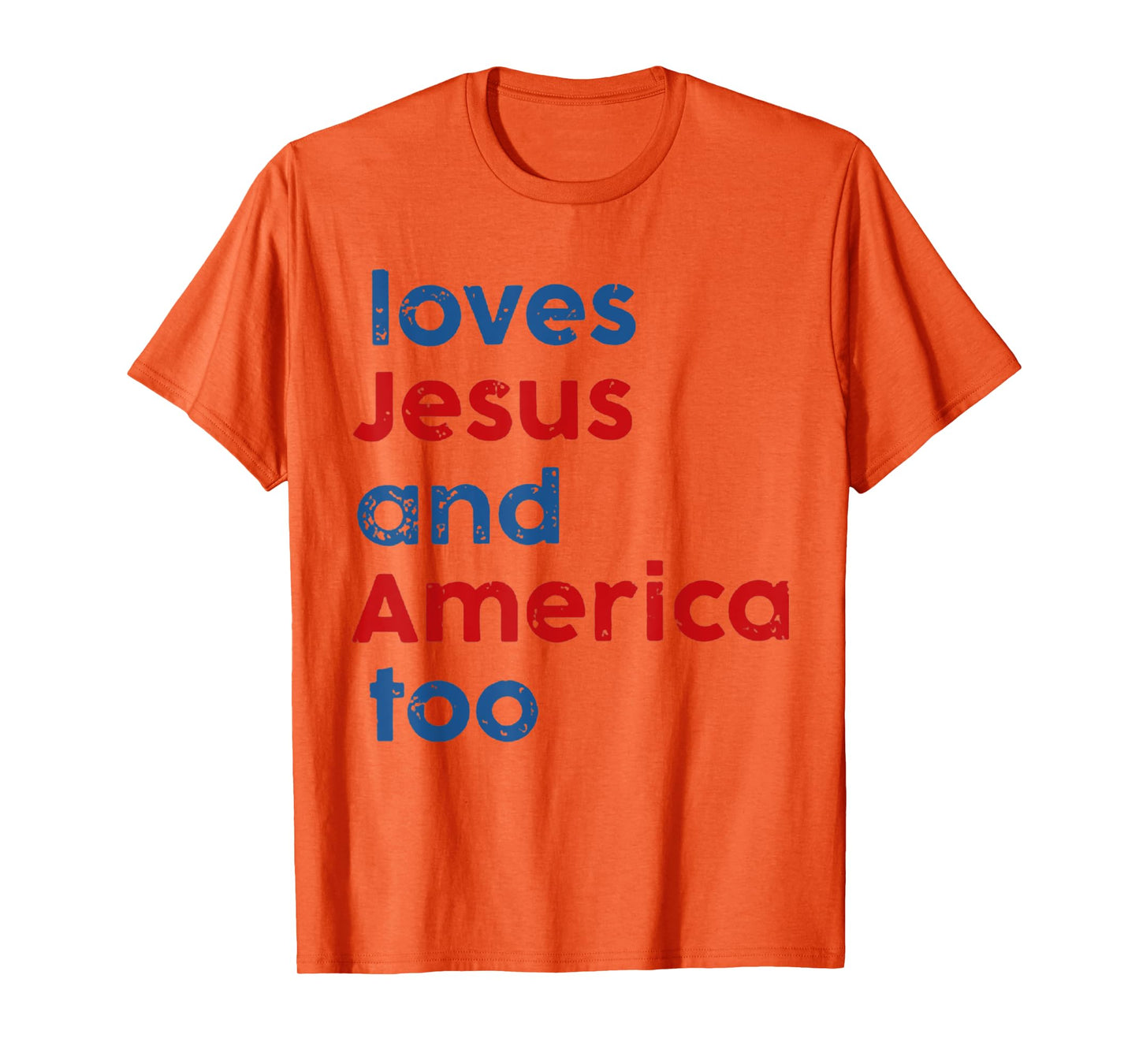 Loves Jesus and America Too T-Shirt