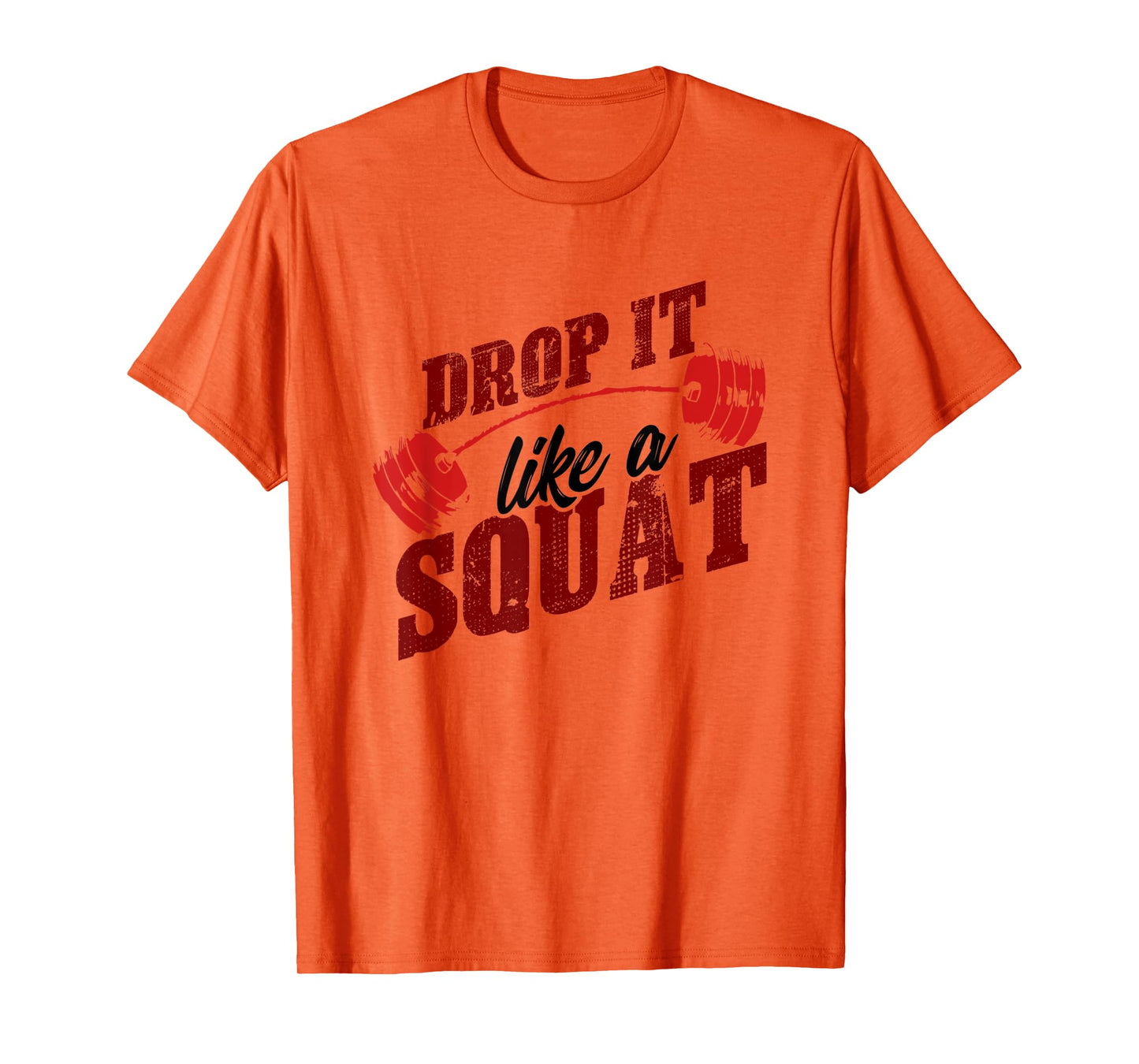 Drop It Like A Squat - Retro Weight Lifting Fitness Shirt T-Shirt