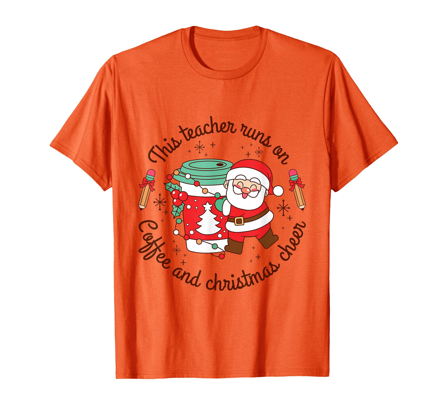Teacher Runs on Coffee and Christmas Cheer Tee T-Shirt
