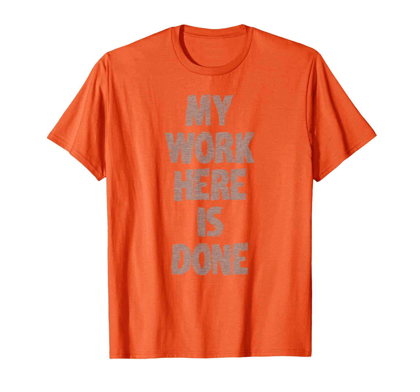 MY WORK HERE IS DONE WORKOUT hidden message shirt