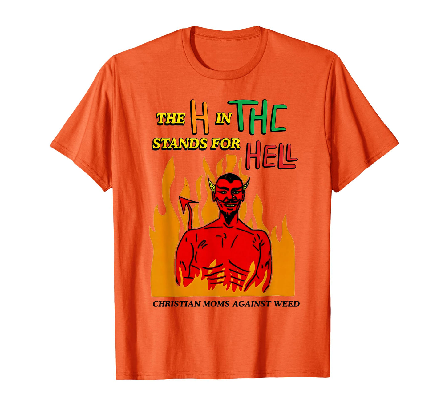 Best The H in The Stands for Hell Christian Moms Against Wee T-Shirt