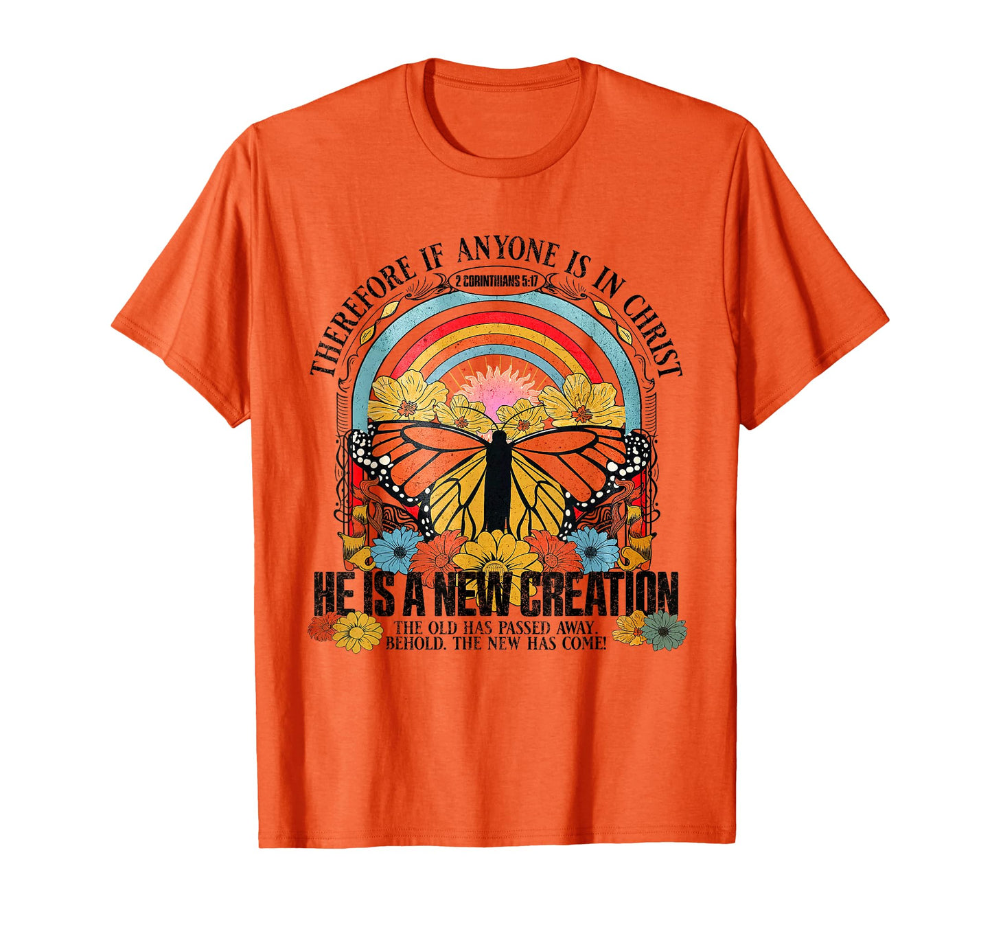 Therefore If Anyone In Christ He Is A New Creation Jesus T-Shirt