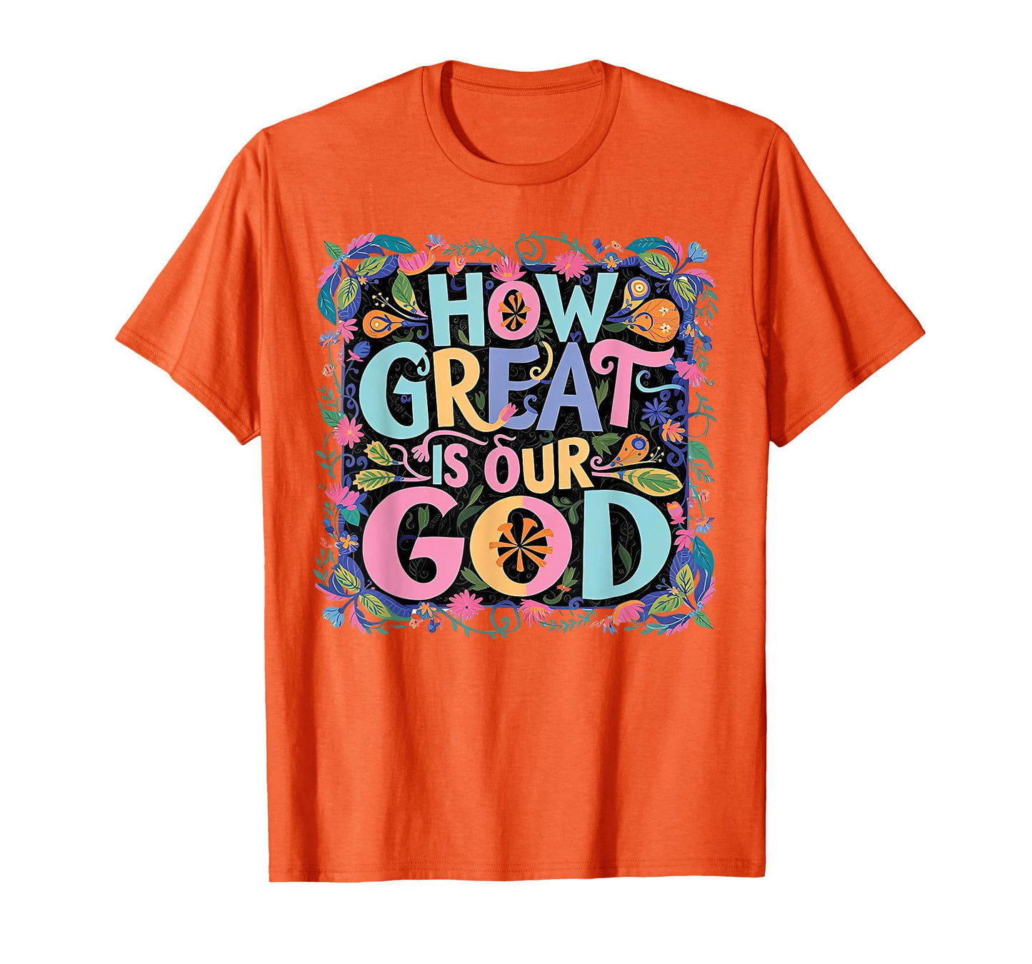 How Great Is Our God T-Shirt