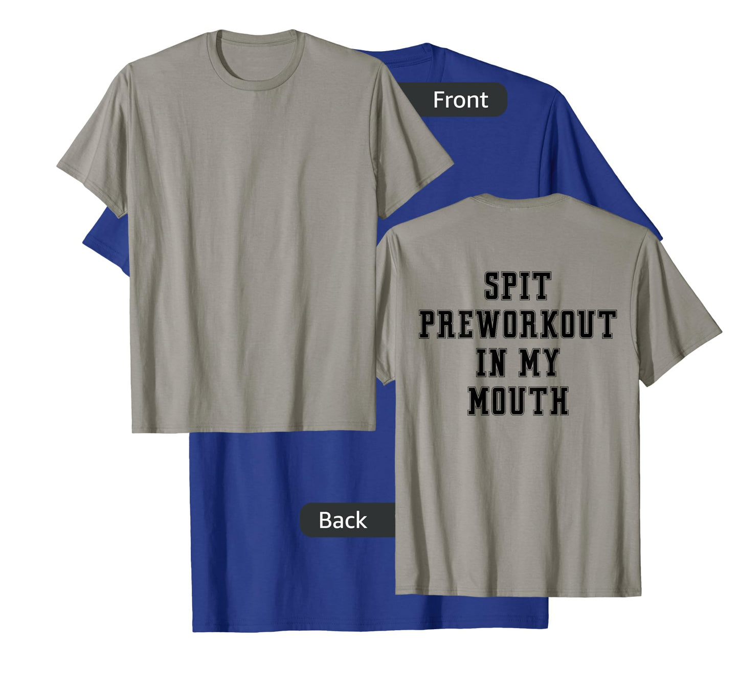 Spit Preworkout In My Mouth (back) T-Shirt