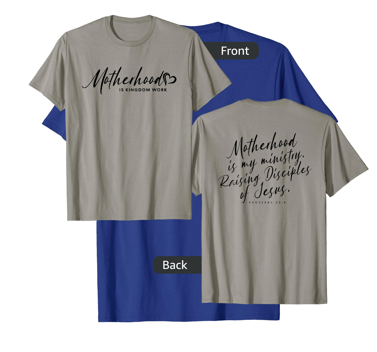 Motherhood Is Kingdom Work, Christian Mom - Front and Back T-Shirt