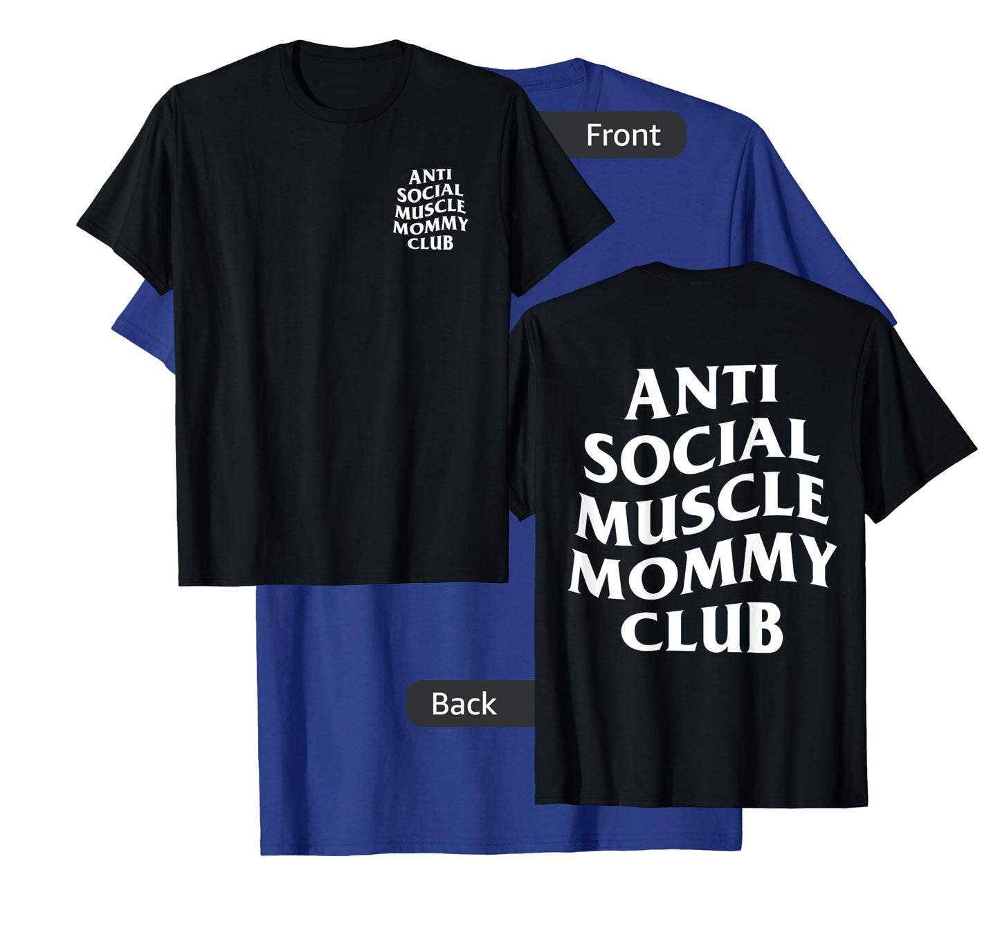Anti Social Muscle Mommy Club T-Shirt