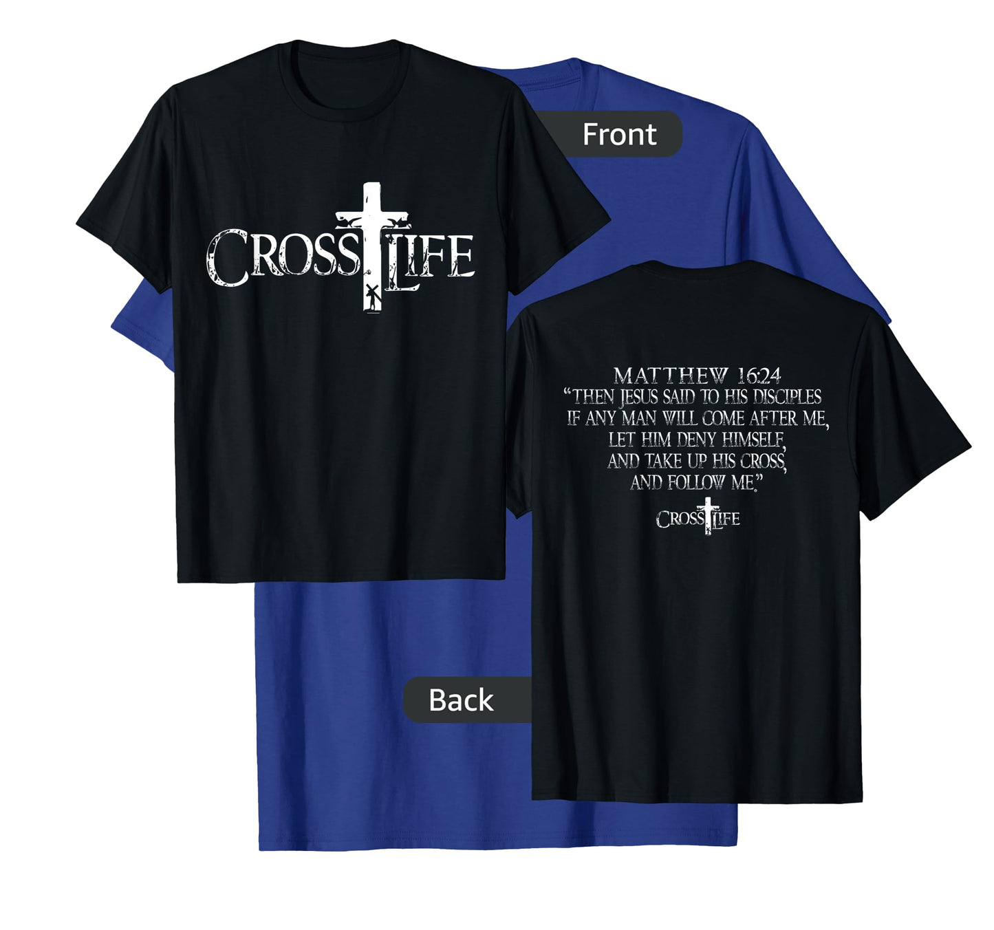 Cross Life Matthew 16:24 Take up your Cross Christian T-Shirt