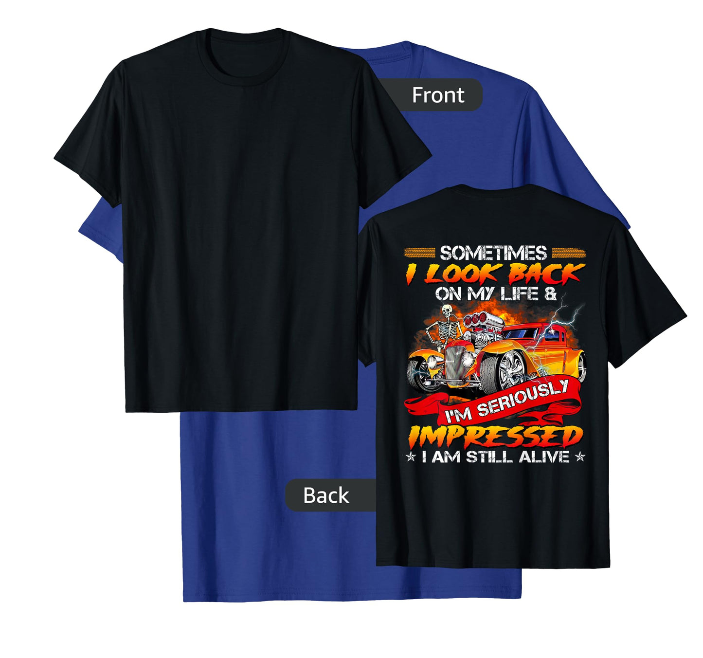 Sometimes I Look Back On My Life Hot Rod Lovers T-Shirt