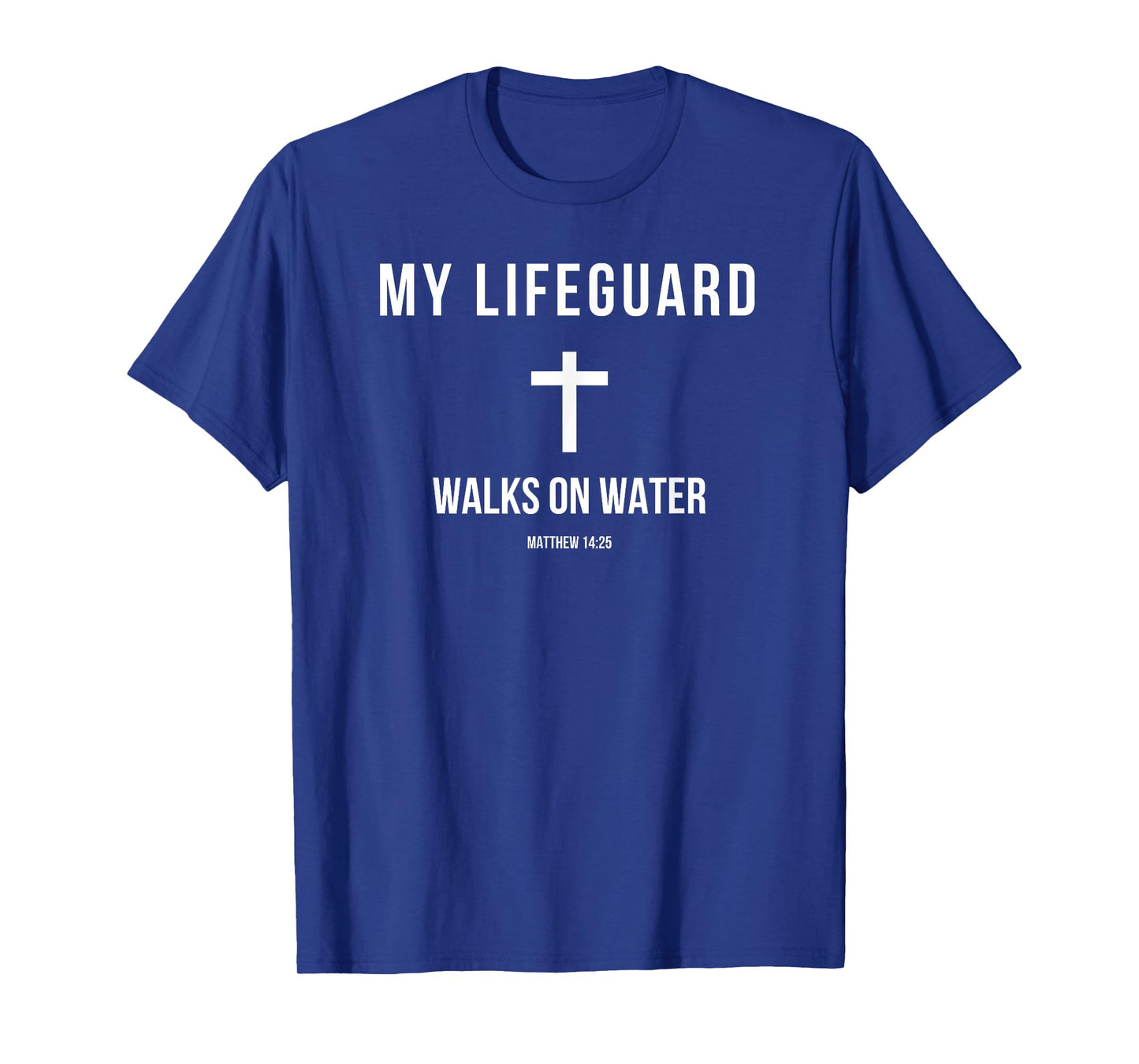 My Lifeguard Walks on Water Jesus Bible Christian T-Shirt