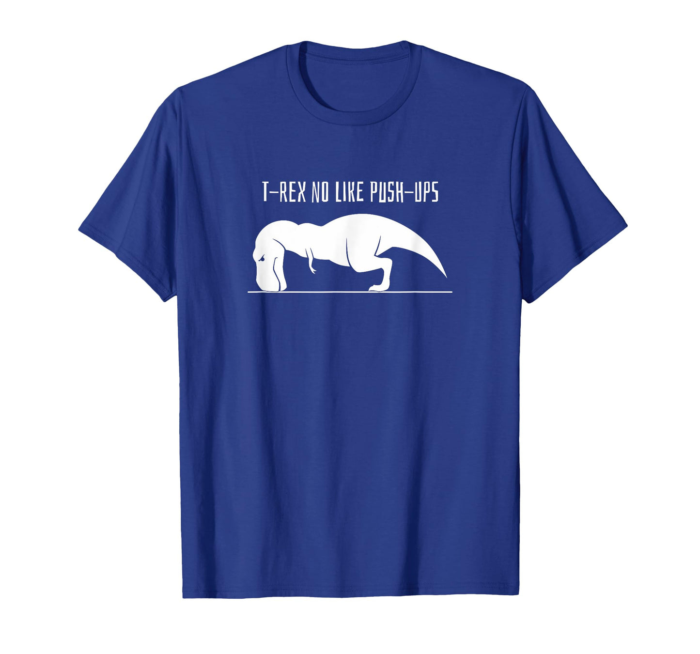 T-REX NO LIKE PUSH-UPS Funny Weight Lifting Workout Shirt