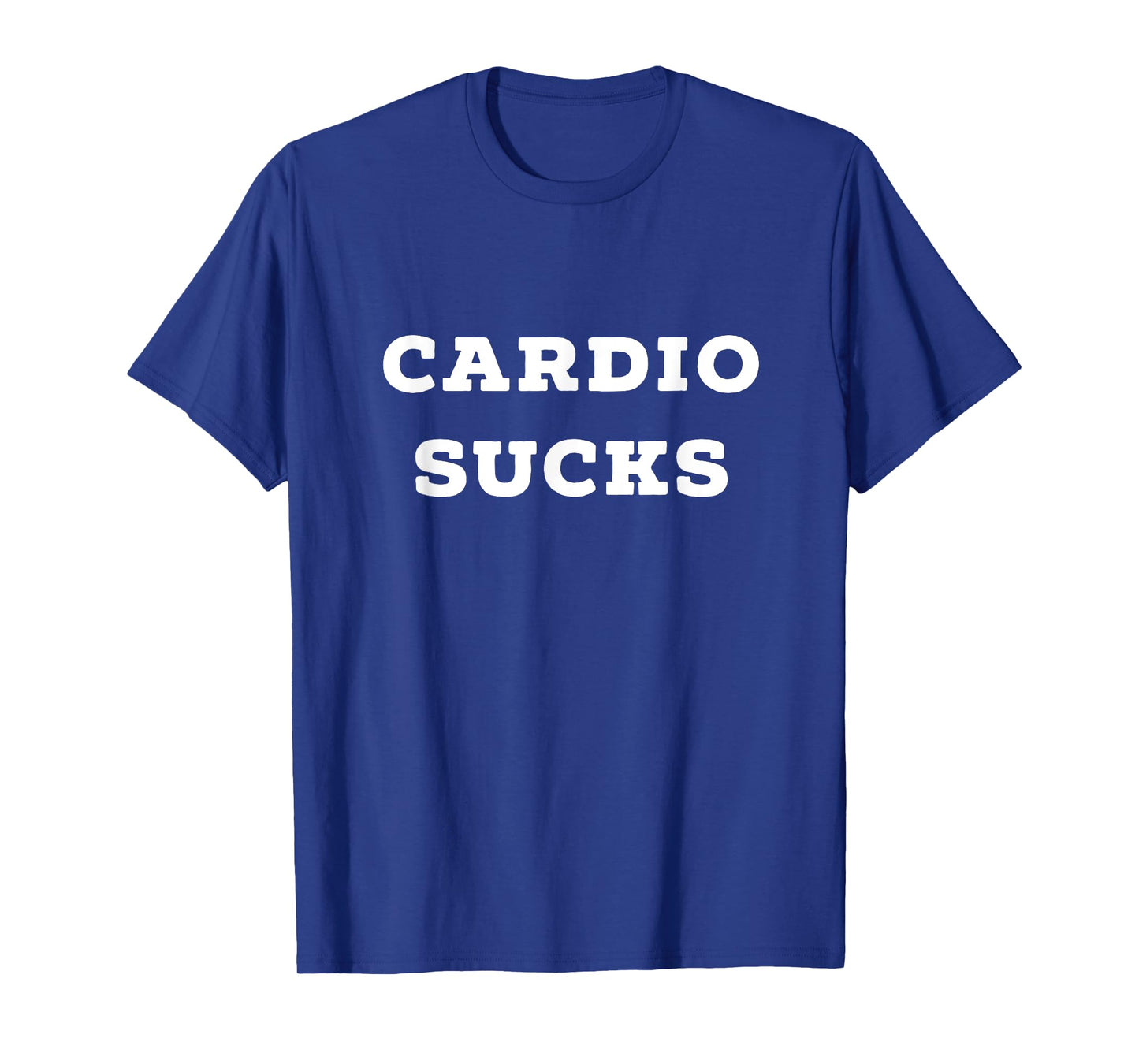 Cardio Sucks | Funny Gym T Shirt | Weightlifting Novelty
