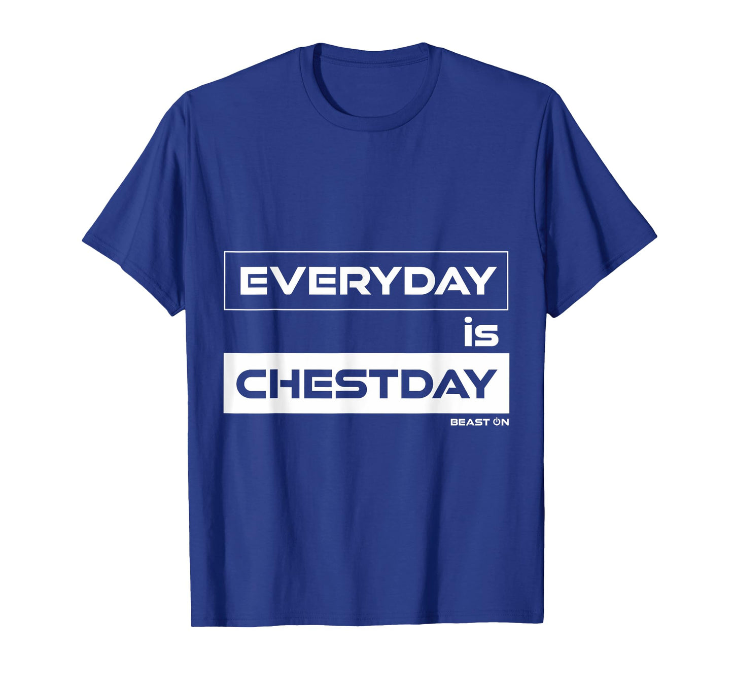 Everyday is Chestday | Chest Day | Gym Motivation Fitness T-Shirt