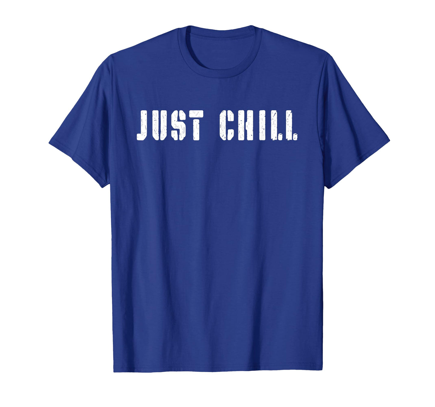 Just Chill Cool Casual Loose Design for Women Men T-Shirt