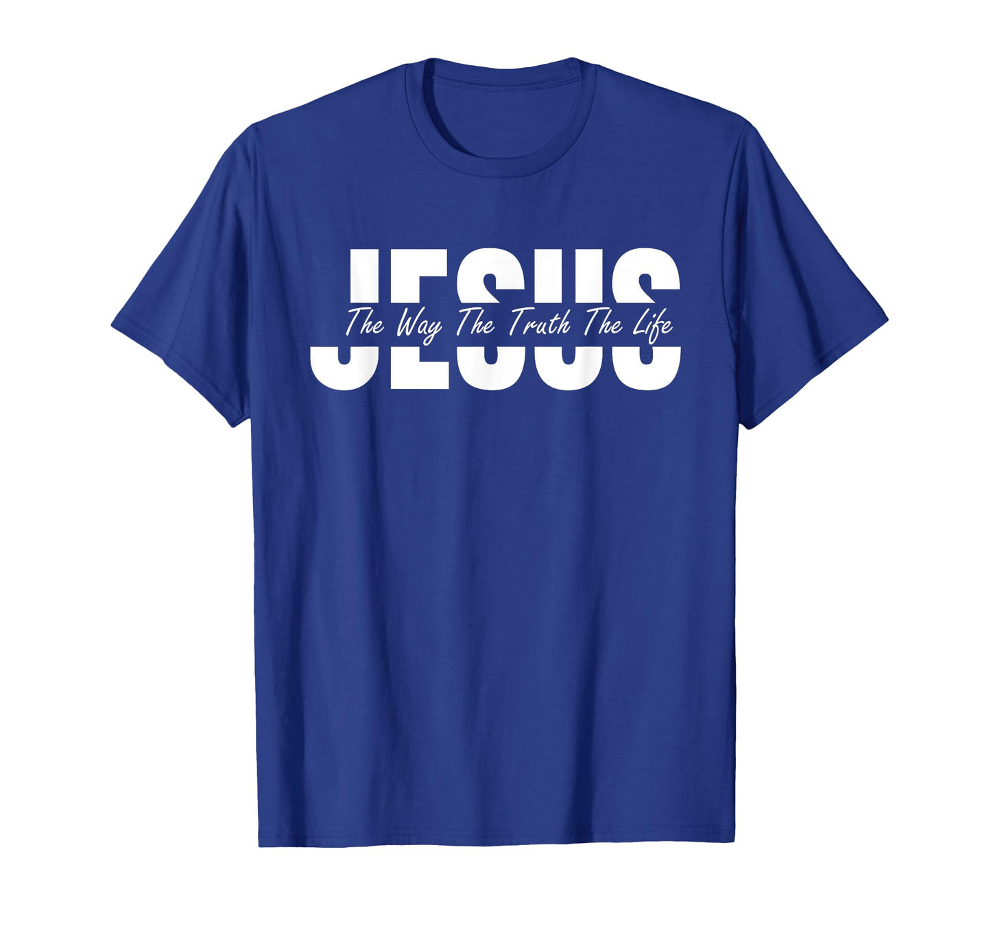 Jesus The Way The Truth The Life Christian T-Shirt