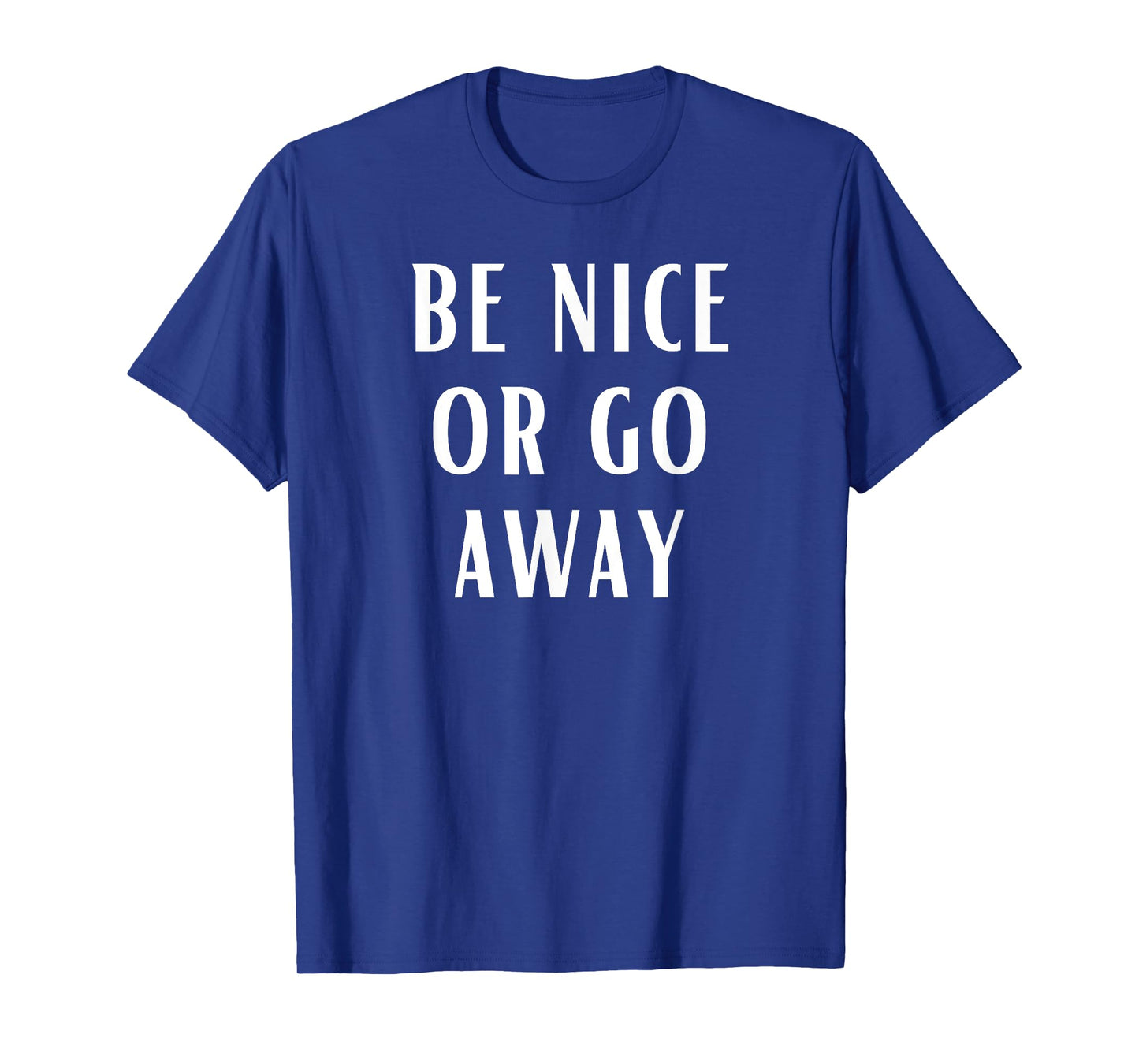 Be Nice Or Go Away Funny Couples Relationship T-Shirt