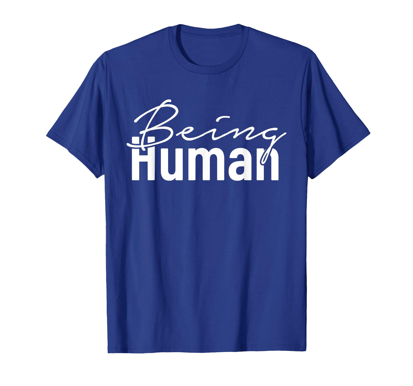 Being Human Vintage Typography Graphic Design T-Shirt