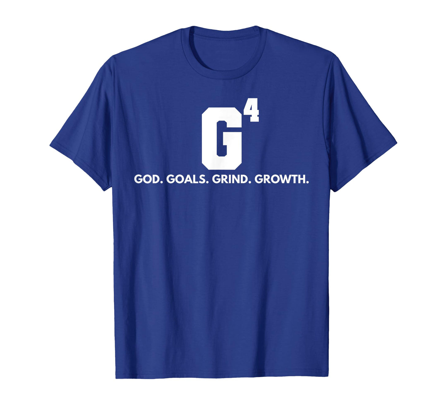 G4 God Goals Grind Grow T-Shirt