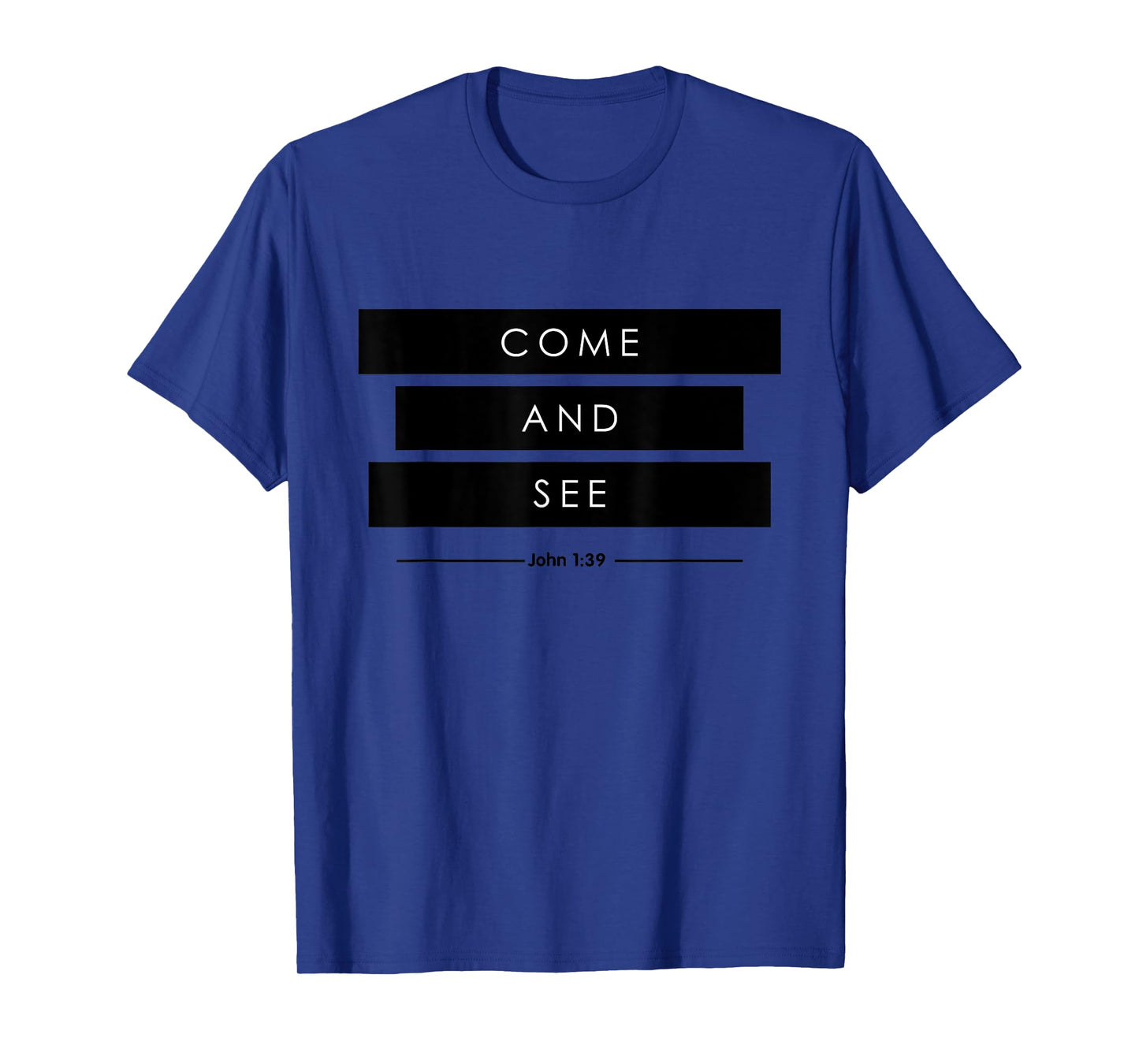 Come and See The Chosen T-Shirt