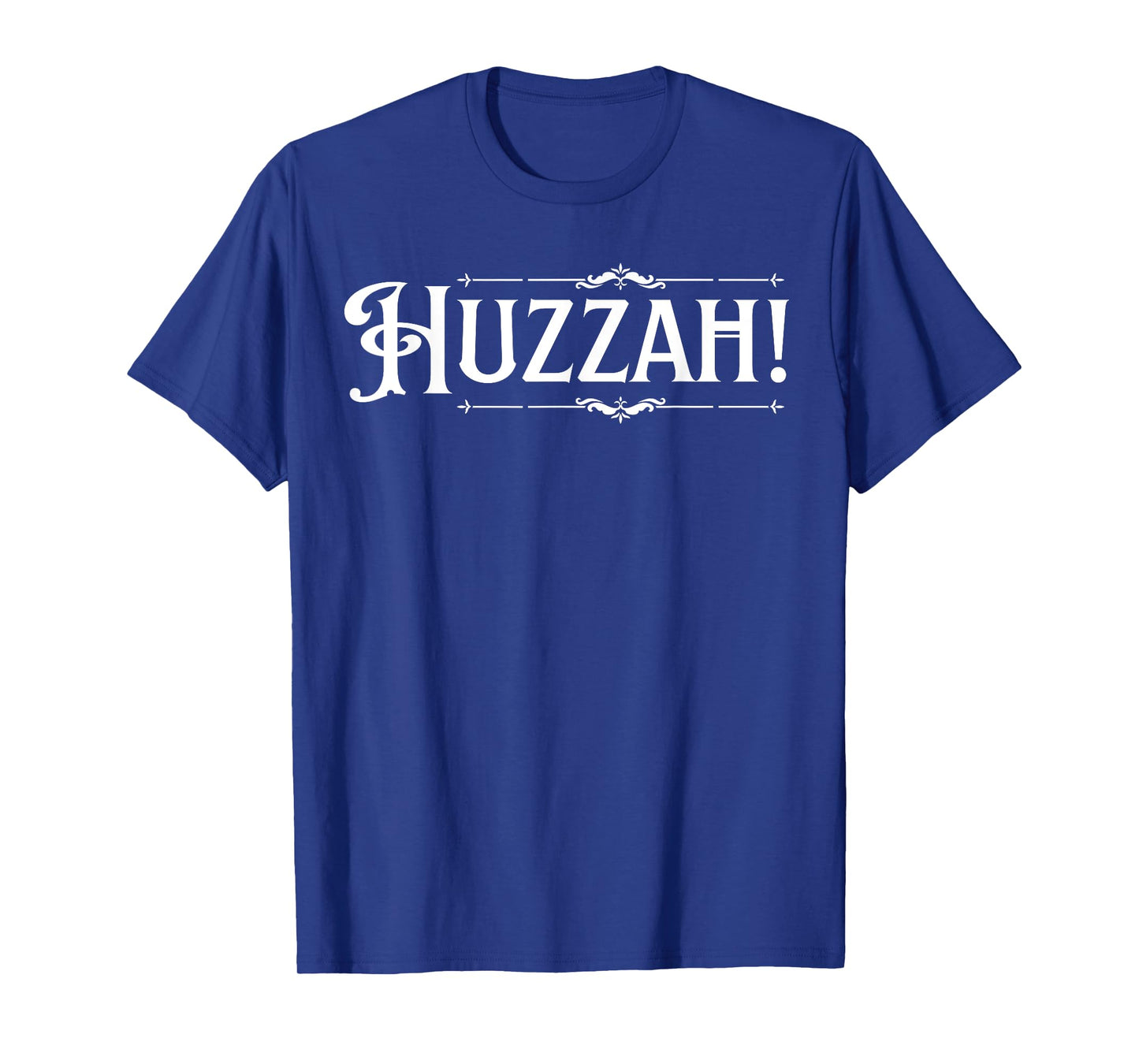 Huzzah! Indeed! T-Shirt