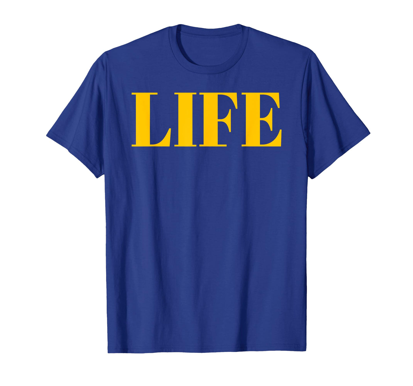 Shirt That Says Life T-Shirt - That Says The Word Life T-Shirt