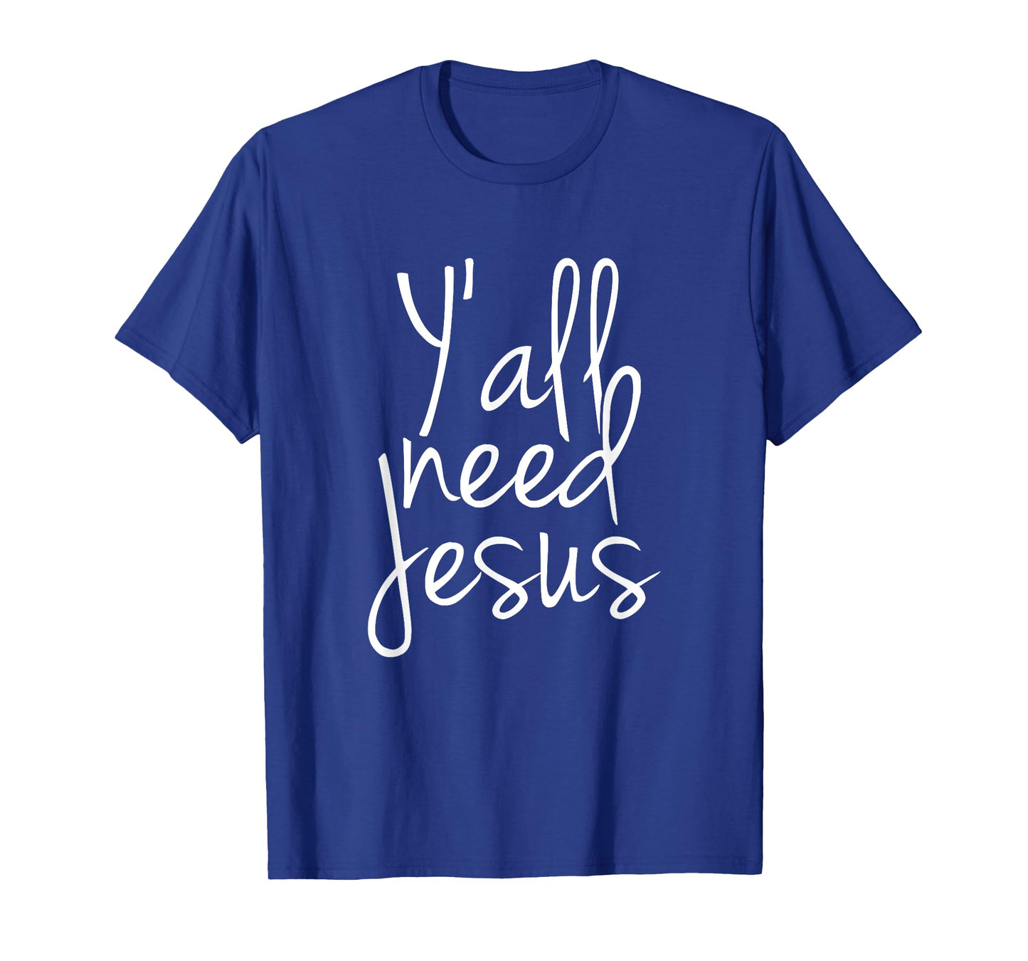 Yall Need Jesus T-Shirt