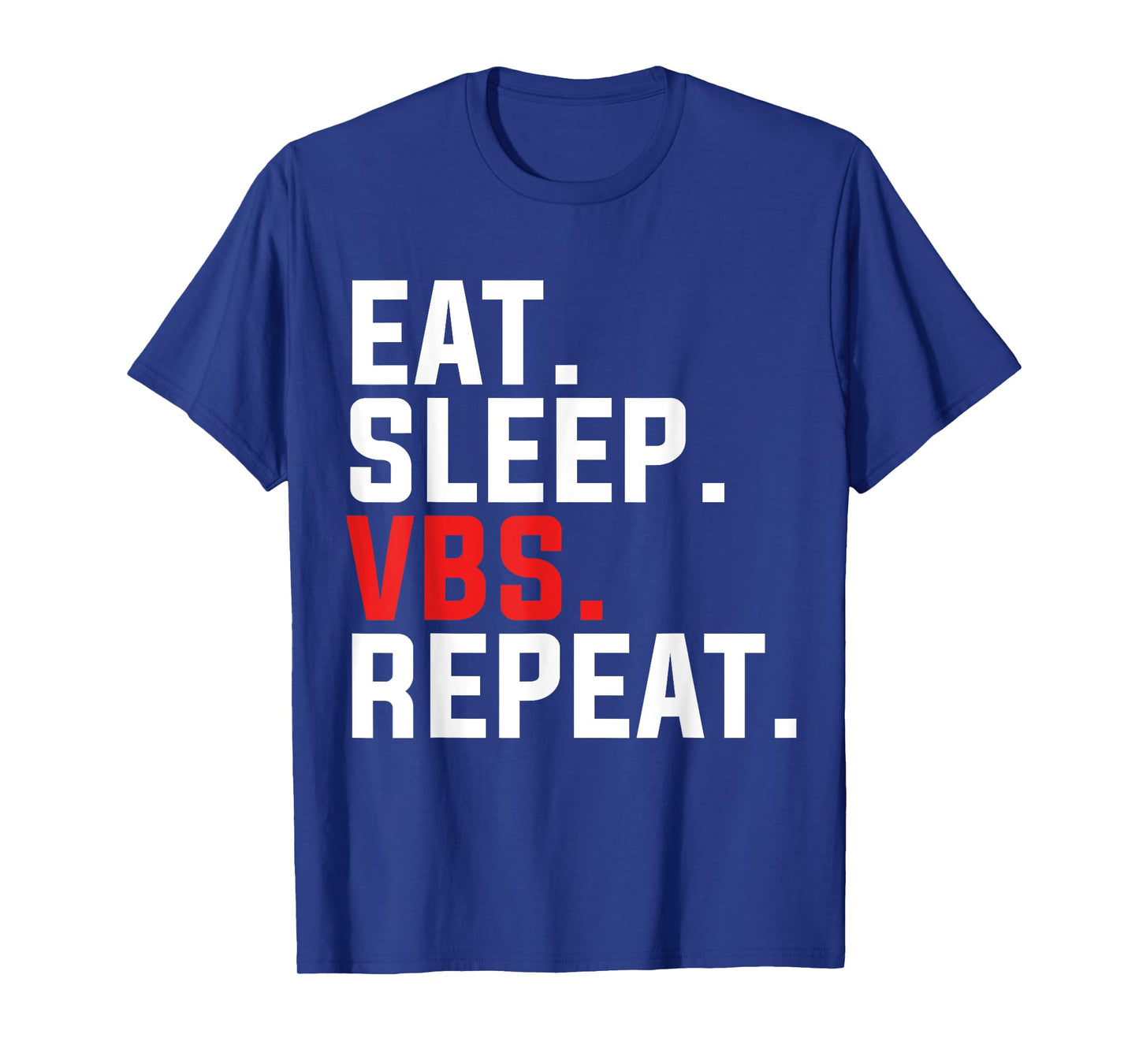 VBS Eat Sleep VBS Repeat Vacation Bible School Jesus Christ T-Shirt