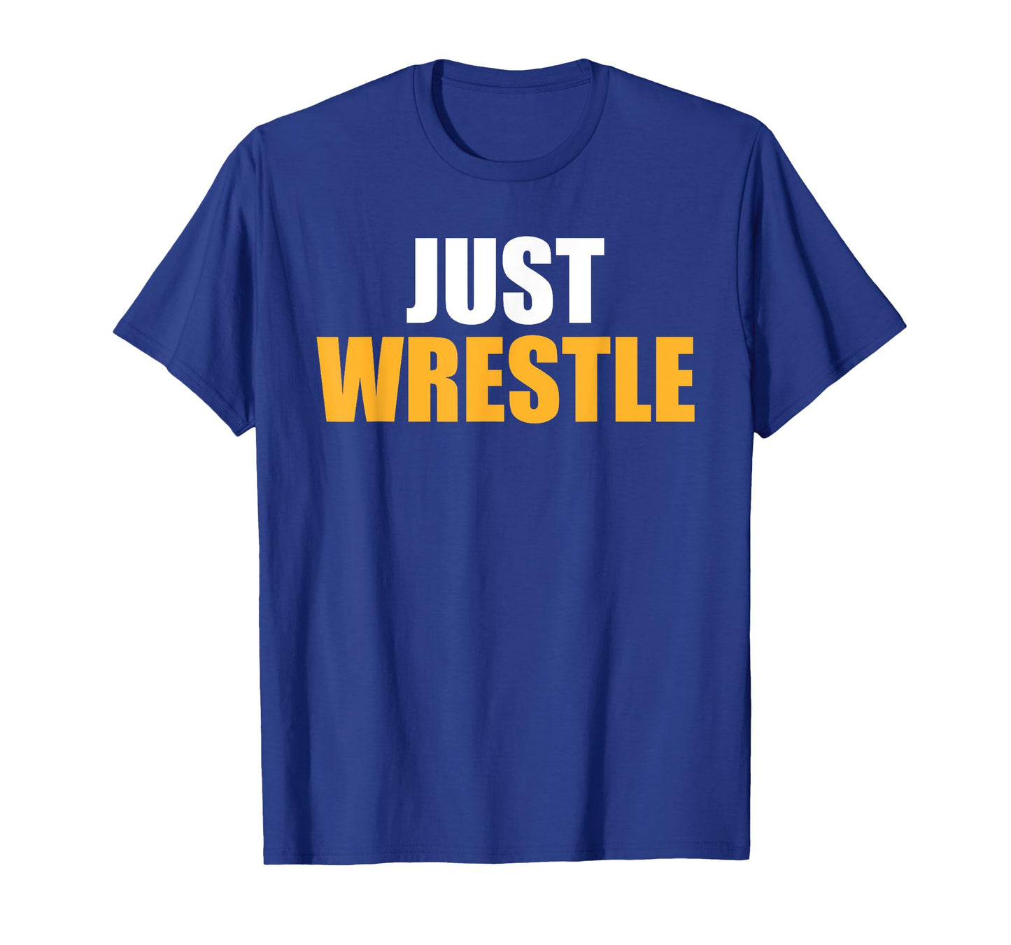 The Wrestling Fan Tees: Just Wrestling T-Shirt T-Shirt