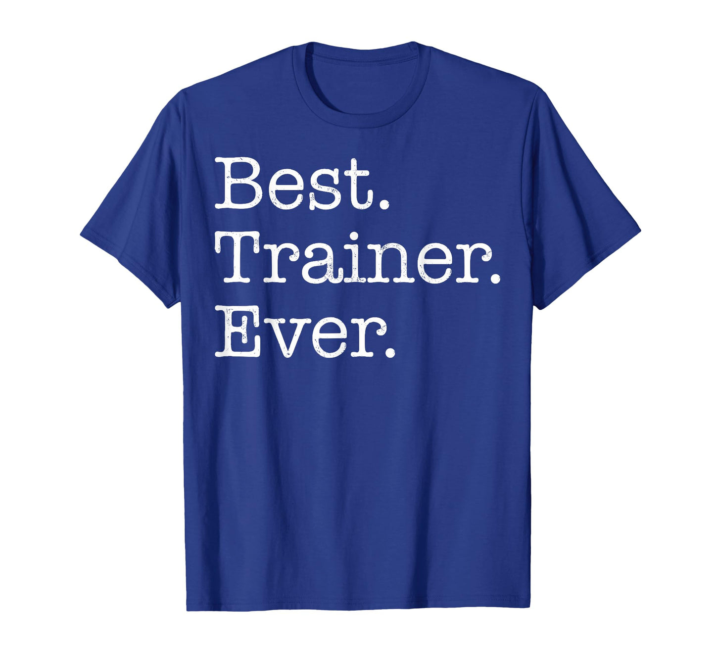 Best Trainer Ever T-Shirt T-Shirt
