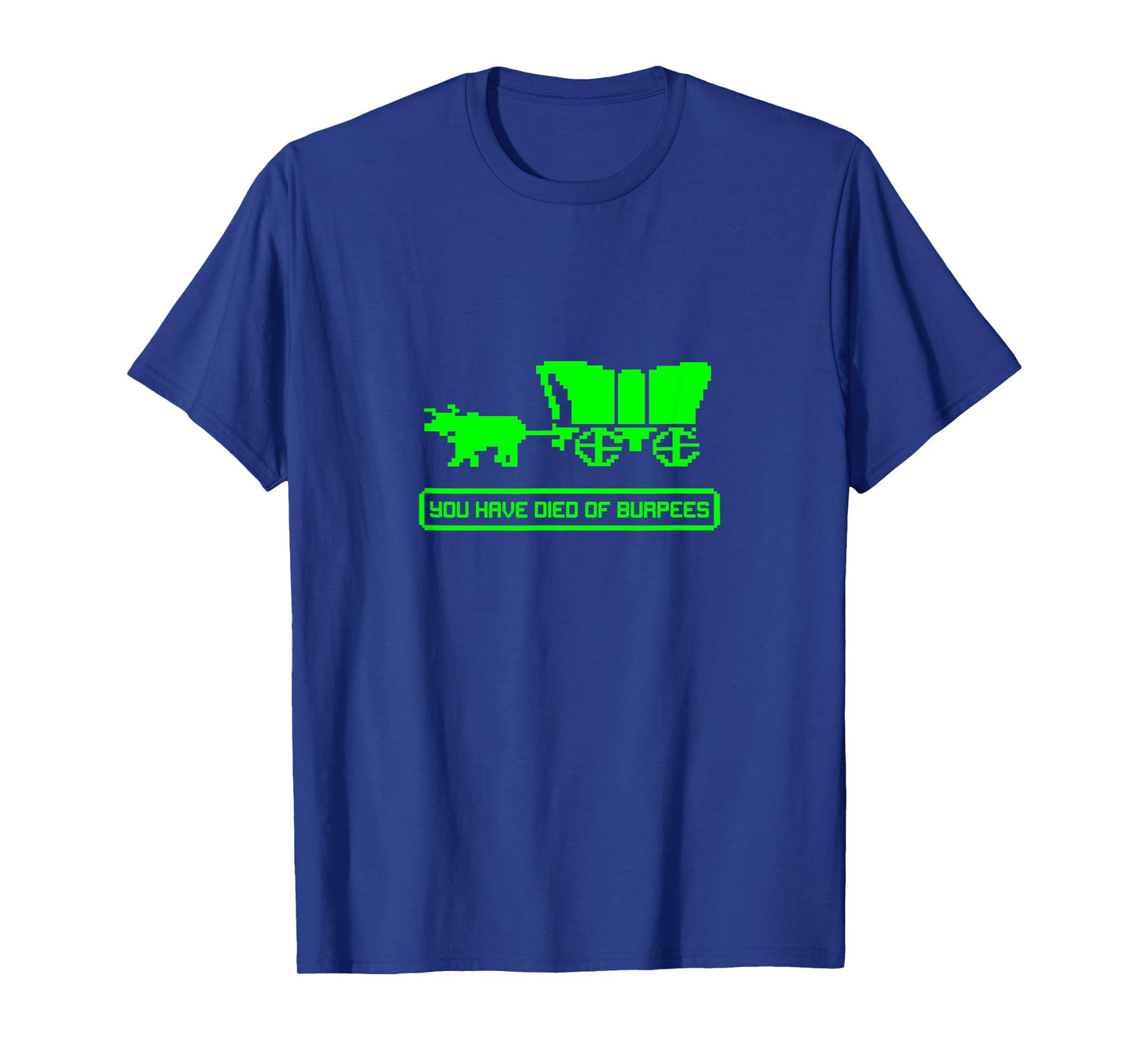 You Have Died of Burpees, Funny Workout Tee T-Shirt
