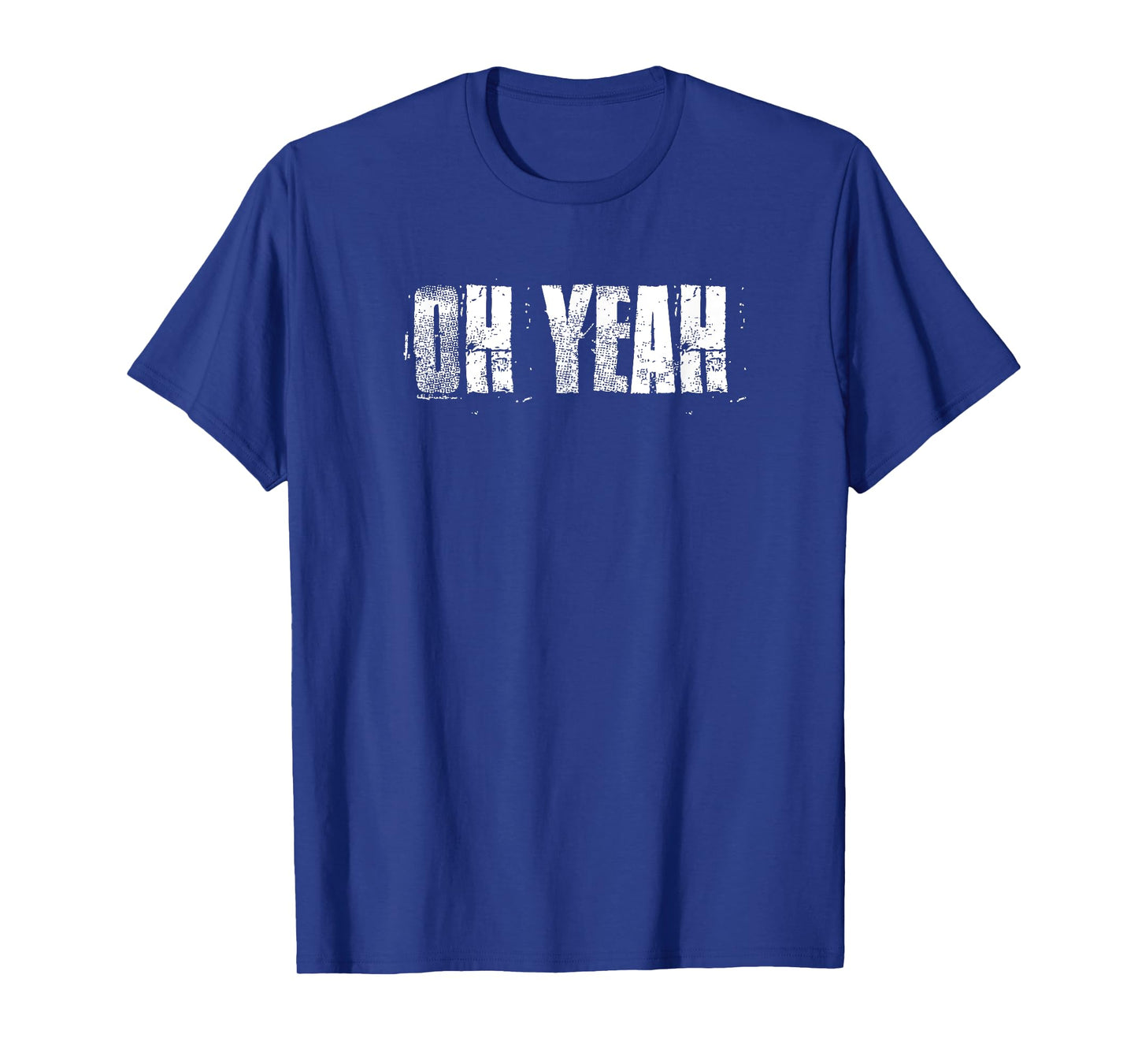 Oh Yeah insperational Positive Motivational Gym Workout T-Shirt