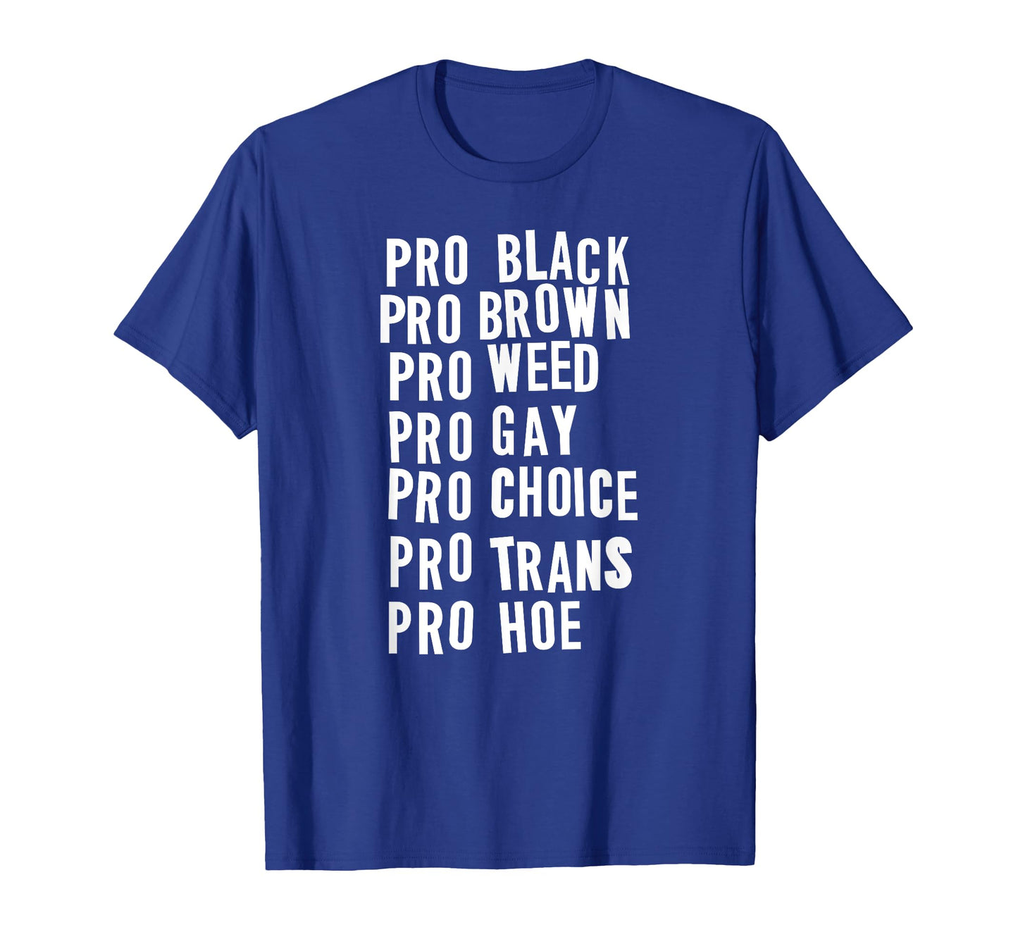 Pro Black Brown Weed Gay Choice Trans Hoe T-Shirt