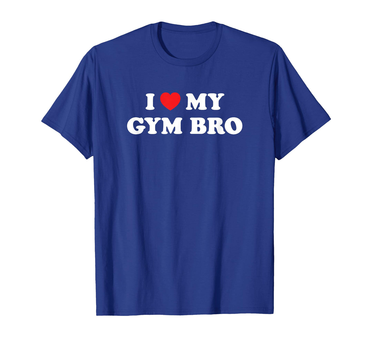 I Love Heart My Gym Bro Funny Fitness Workout T-Shirt