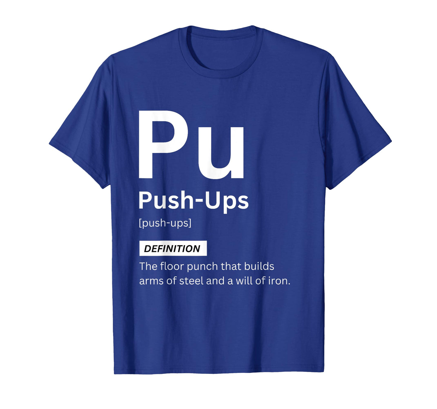 Funny Push-Ups Definition Gym Fitness Motivation T-Shirt