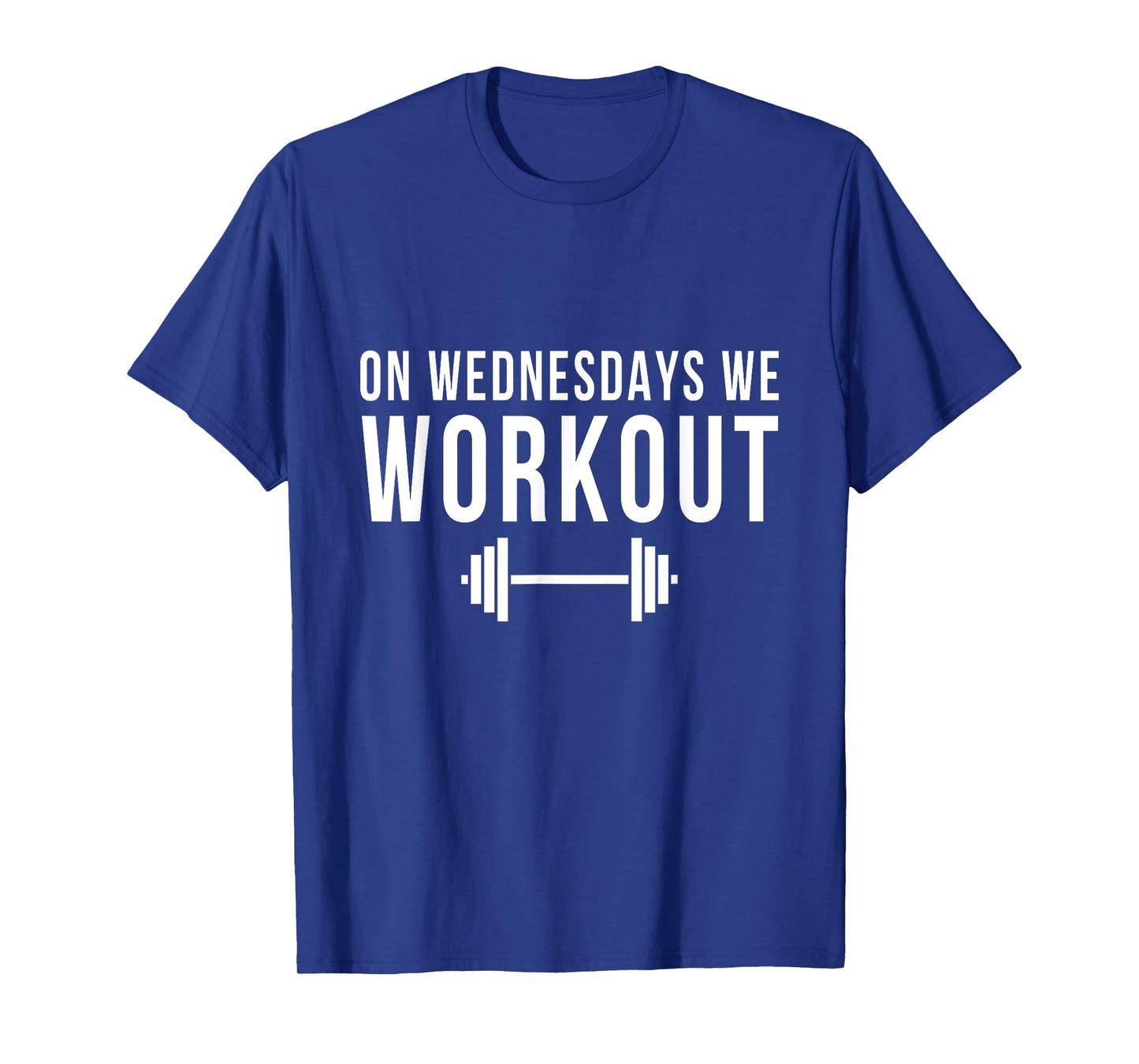 On Wednesdays We Workout Gym Lifting Exercise Funny Team T-Shirt