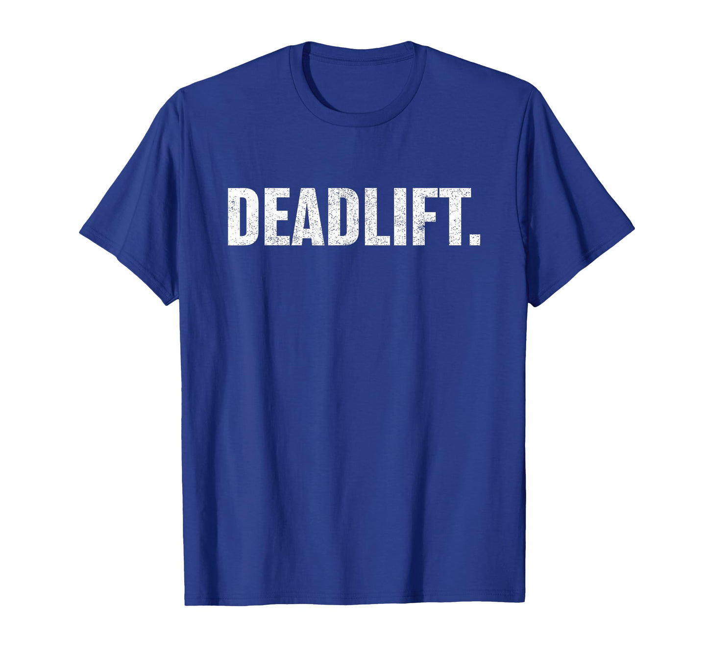 Powerlifting, Weightlifting, Distressed Deadlift Gym T Shirt T-Shirt