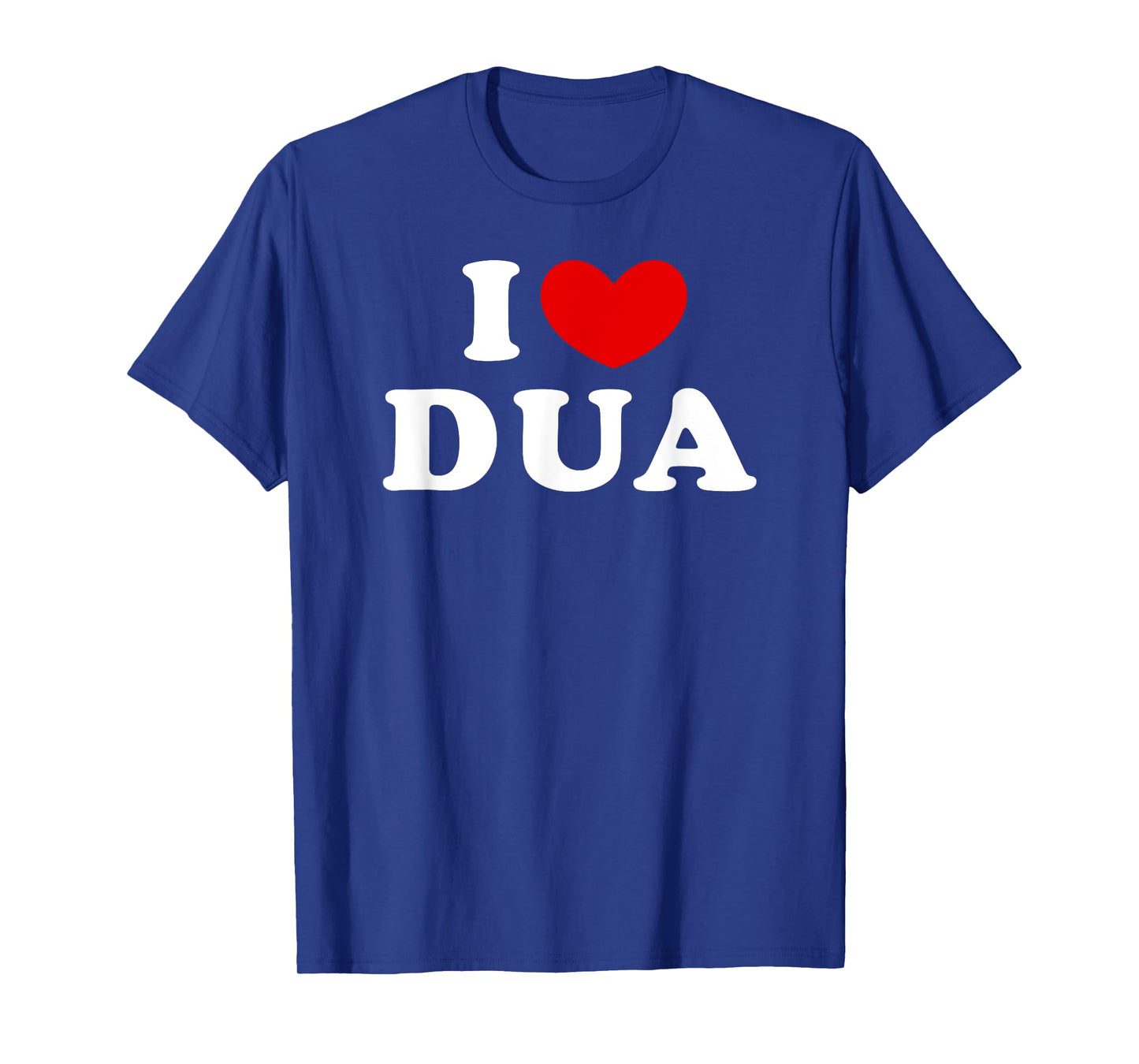 I Love Dua, I Heart Dua T-Shirt