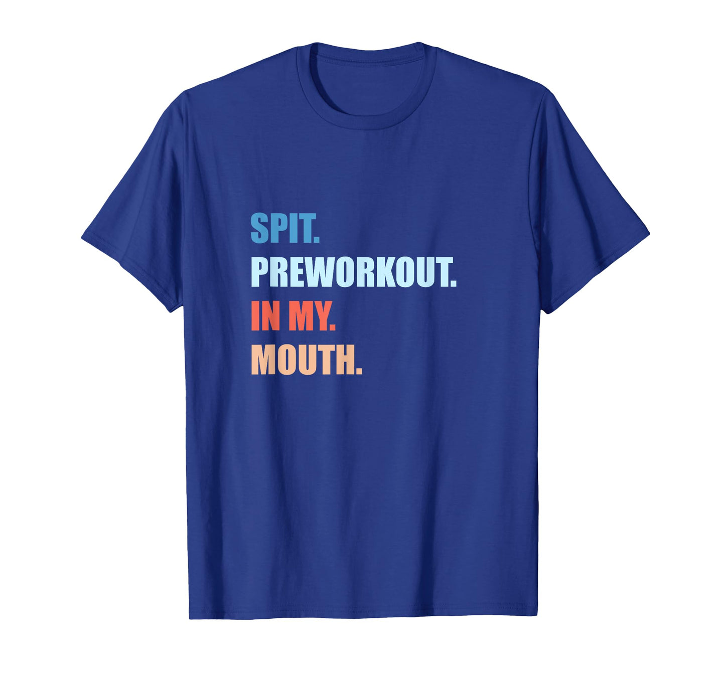 Humor Funny Jokes Gym Spit Preworkout In My Mouth Unisex-Adults Black T-Shirt