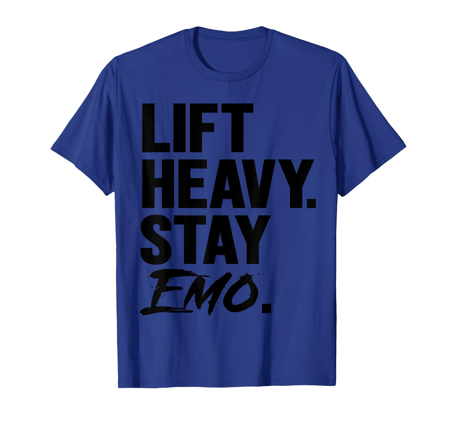 Lift Heavy Stay Emo Gym and Fitness Weightlifting Emo Lover T-Shirt
