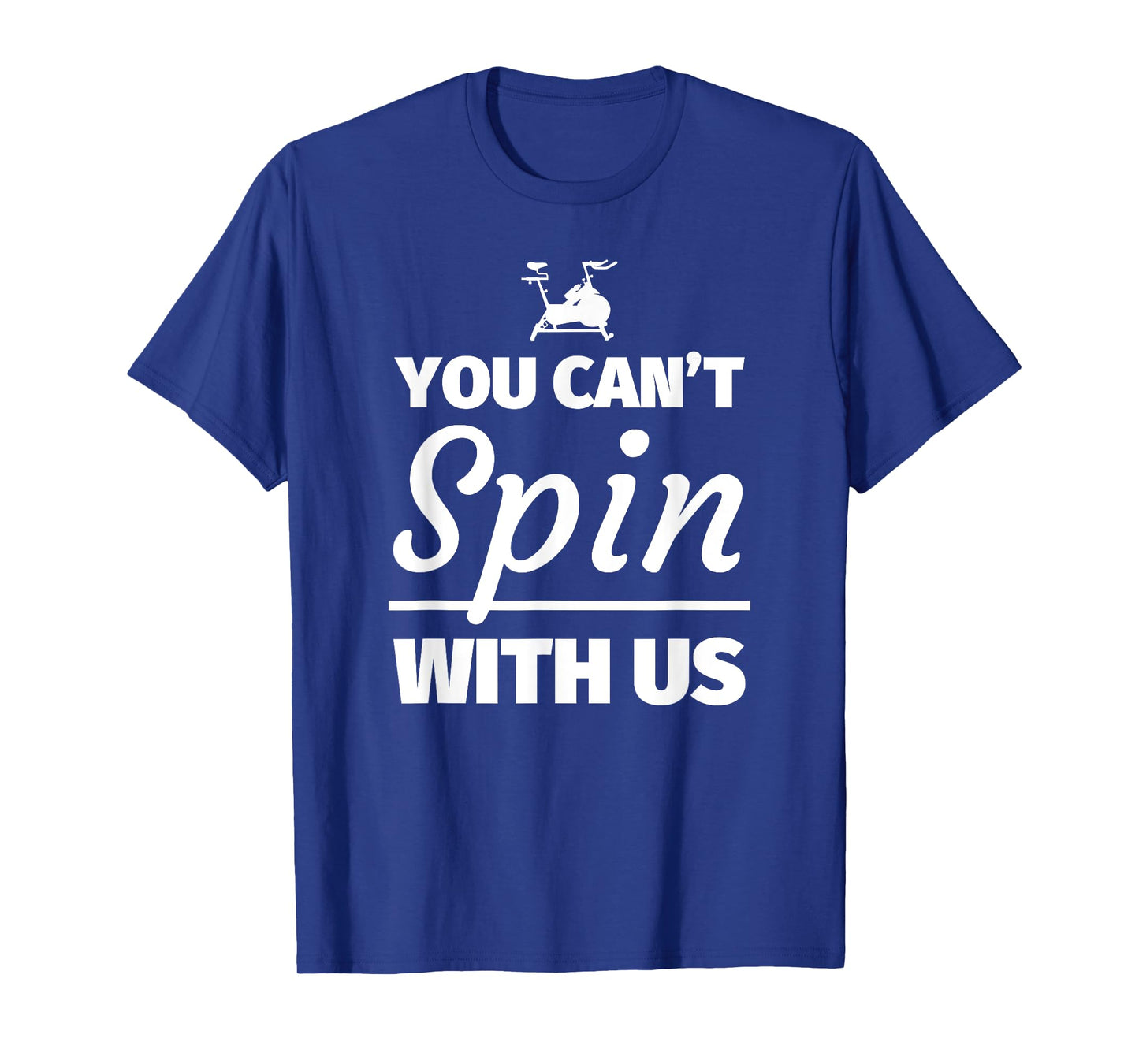 You can't spin with us - Funny Spinning T-Shirt Gift T-Shirt